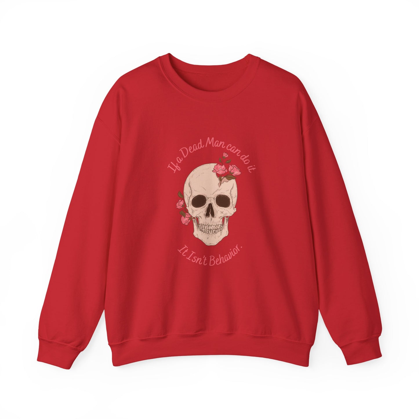 Skull & Roses Crewneck Sweatshirt — "If a Dead Man can do it, it isn’t behavior.”