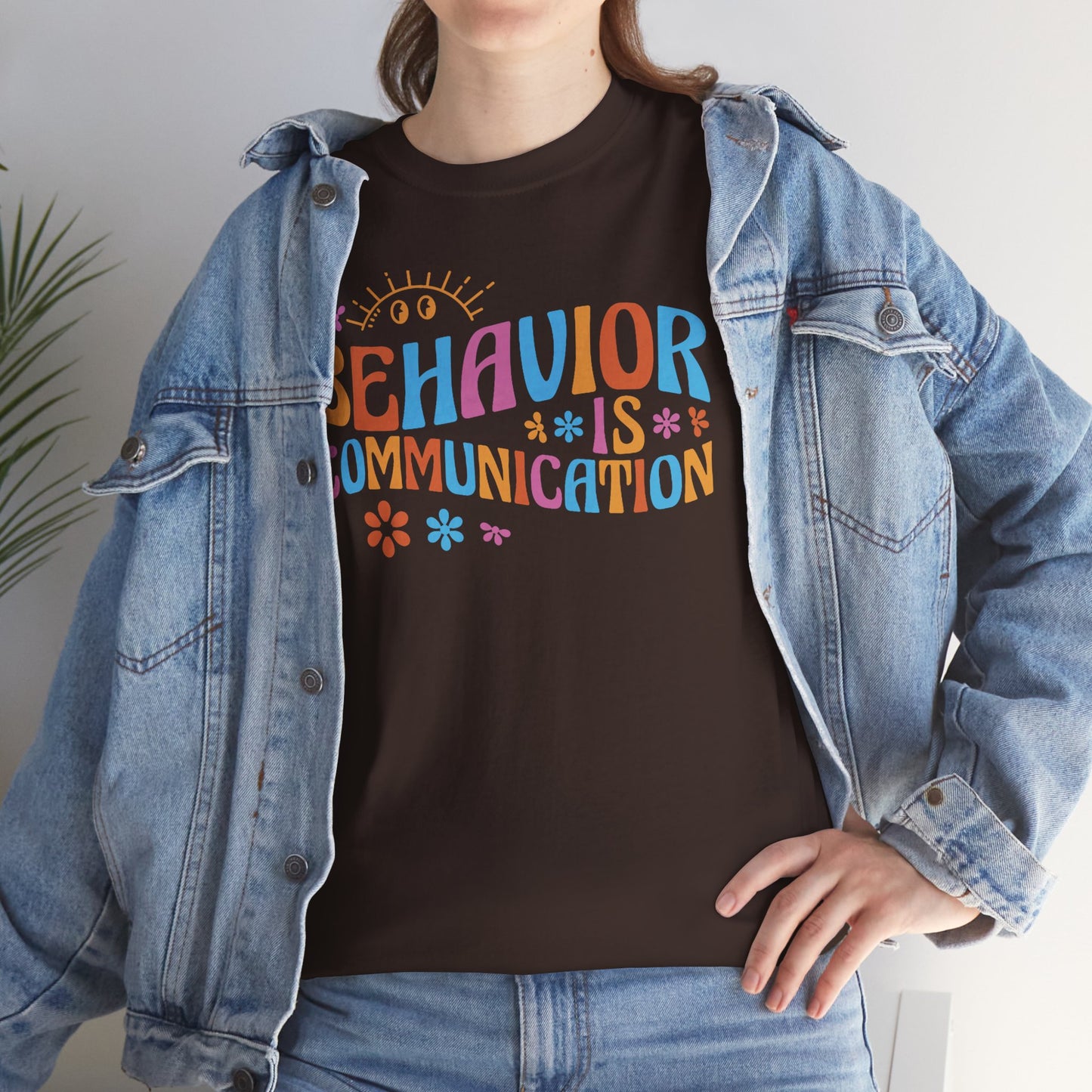 Behavior Is Communication T-Shirt — Colorful Positive Message Tee for Therapists & Teachers