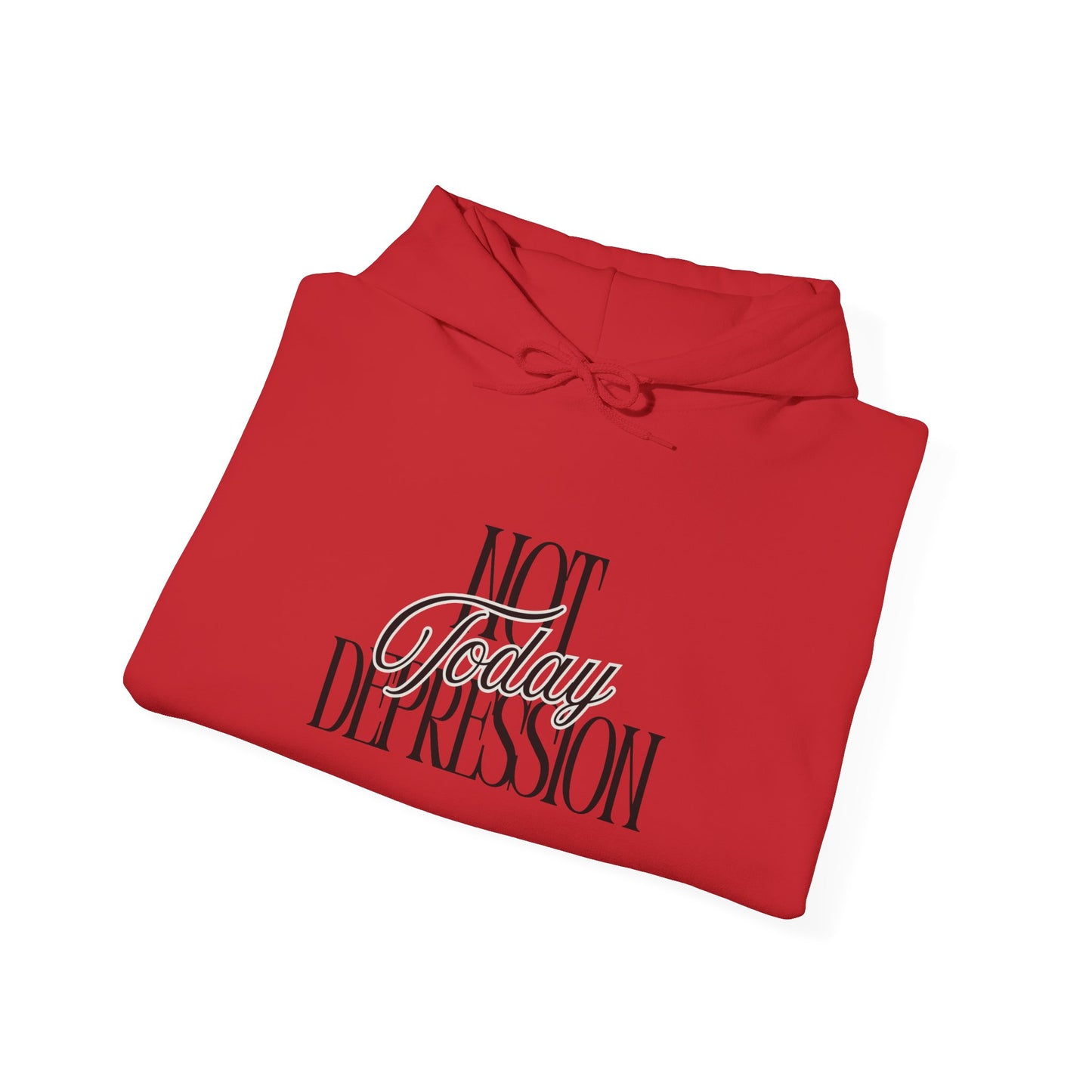 Not Today Depression Hoodie — Mental Health Awareness Comfort Pullover