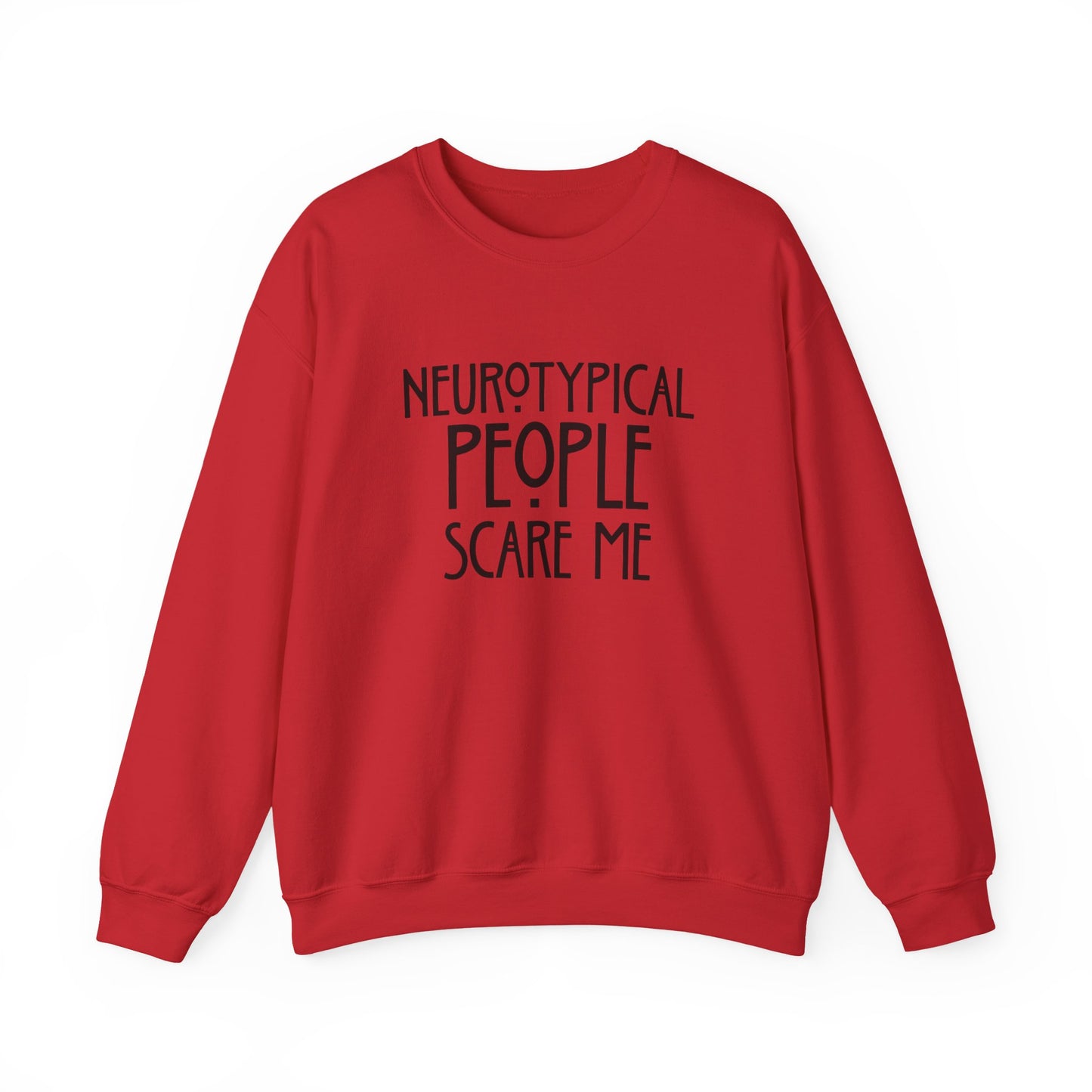 Sweatshirt — "Neurotypical People Scare Me" Cozy Crewneck for Autistic Pride & Introverts