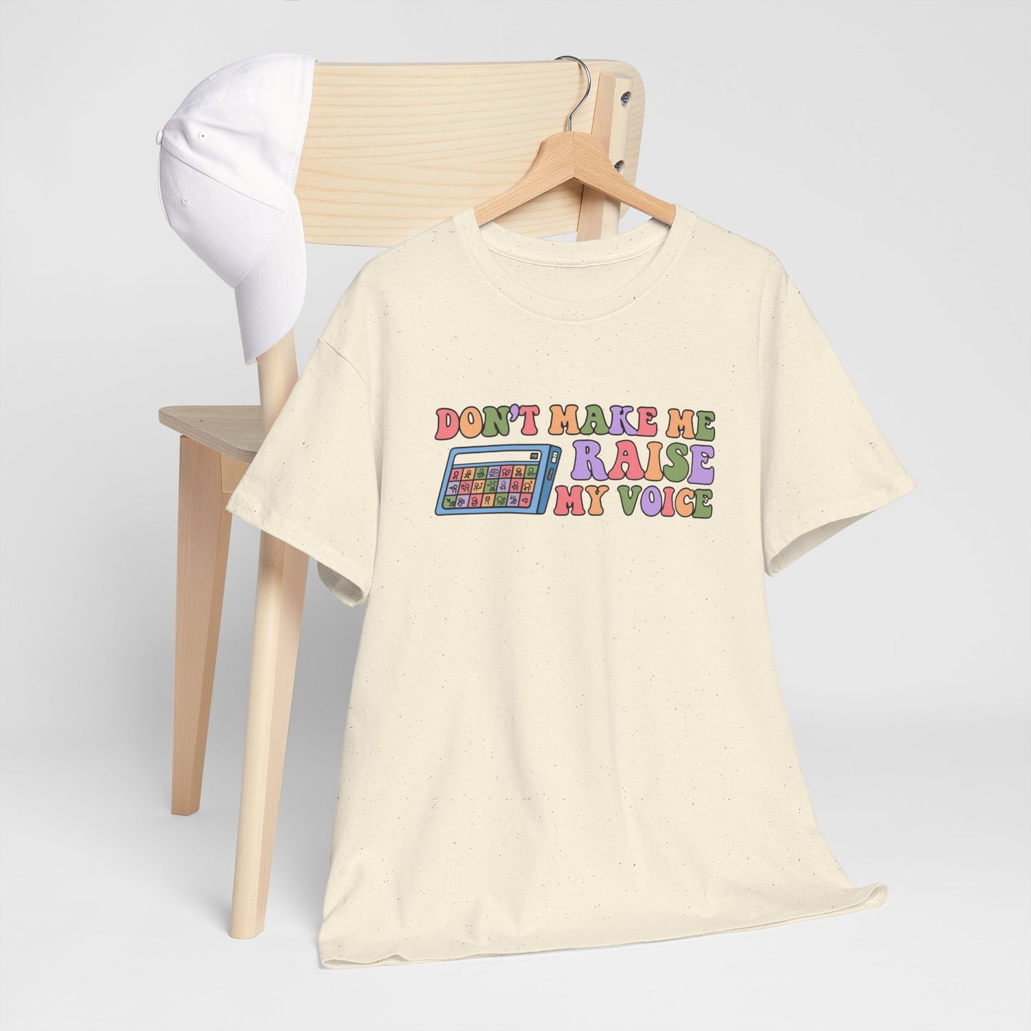 Don't Make Me Raise My Voice Unisex Heavy Cotton Tee
