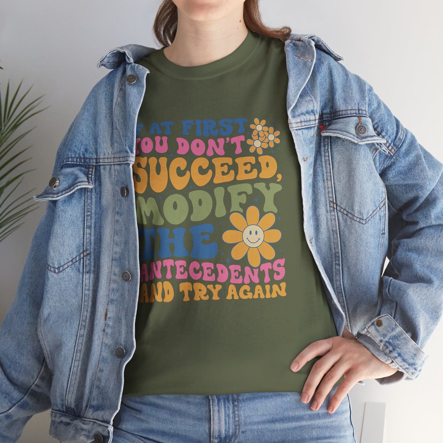 If At First You Don't Succeed Modify The Antecedents Tee — Funny Behavioral Science T‑Shirt