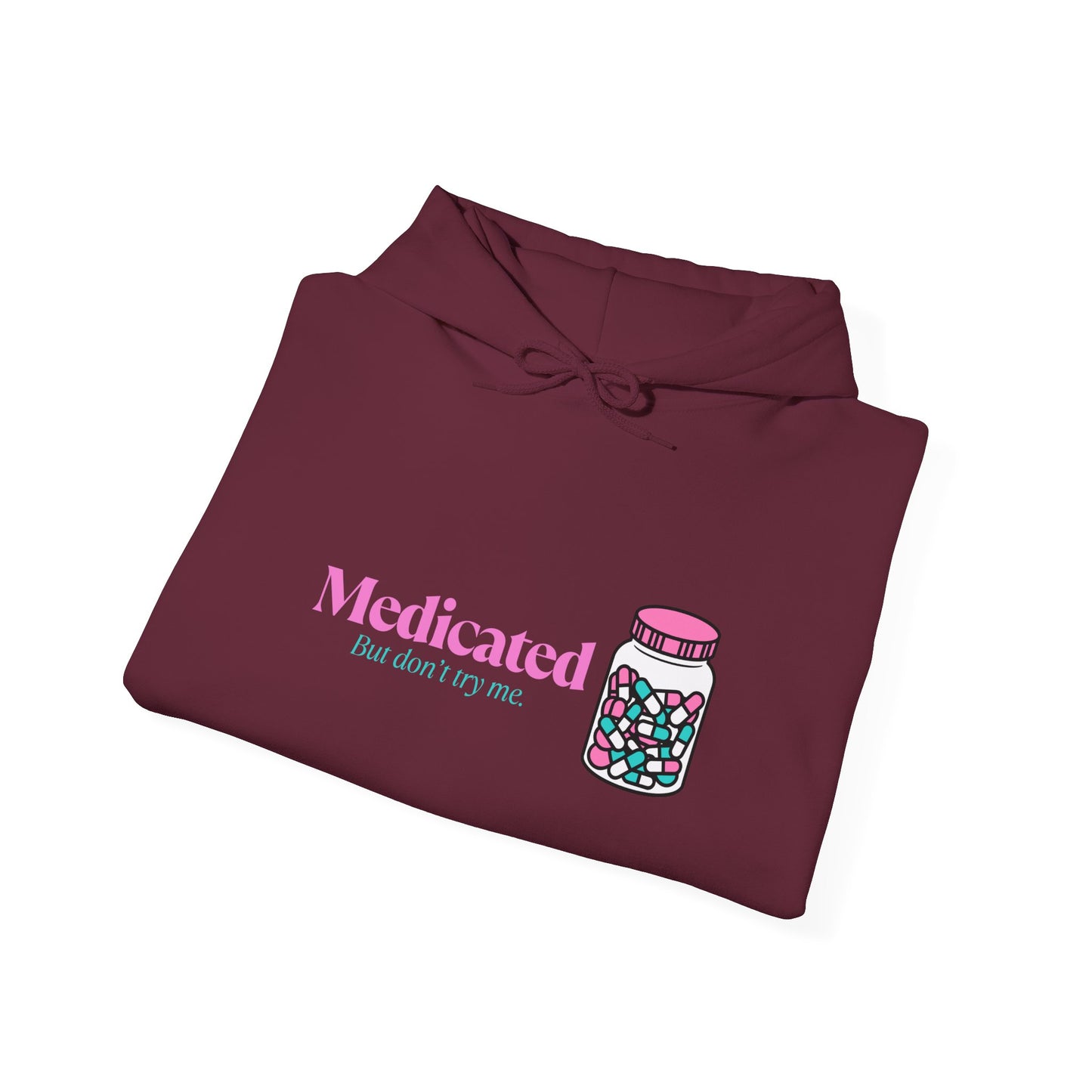 Medicated But Don't Try Me Pink Pills Graphic Hoodie – Cute Pharmacy Jar Sweatshirt