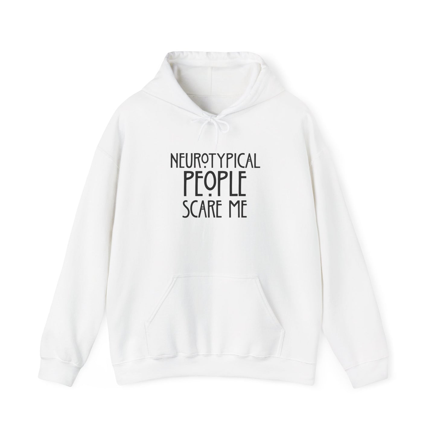 Hoodie - "Neurotypical People Scare Me" Graphic Hoodie
