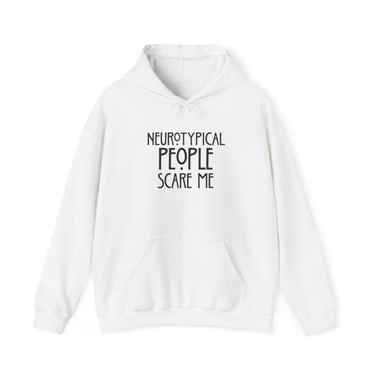 Hoodie - "Neurotypical People Scare Me" Graphic Hoodie