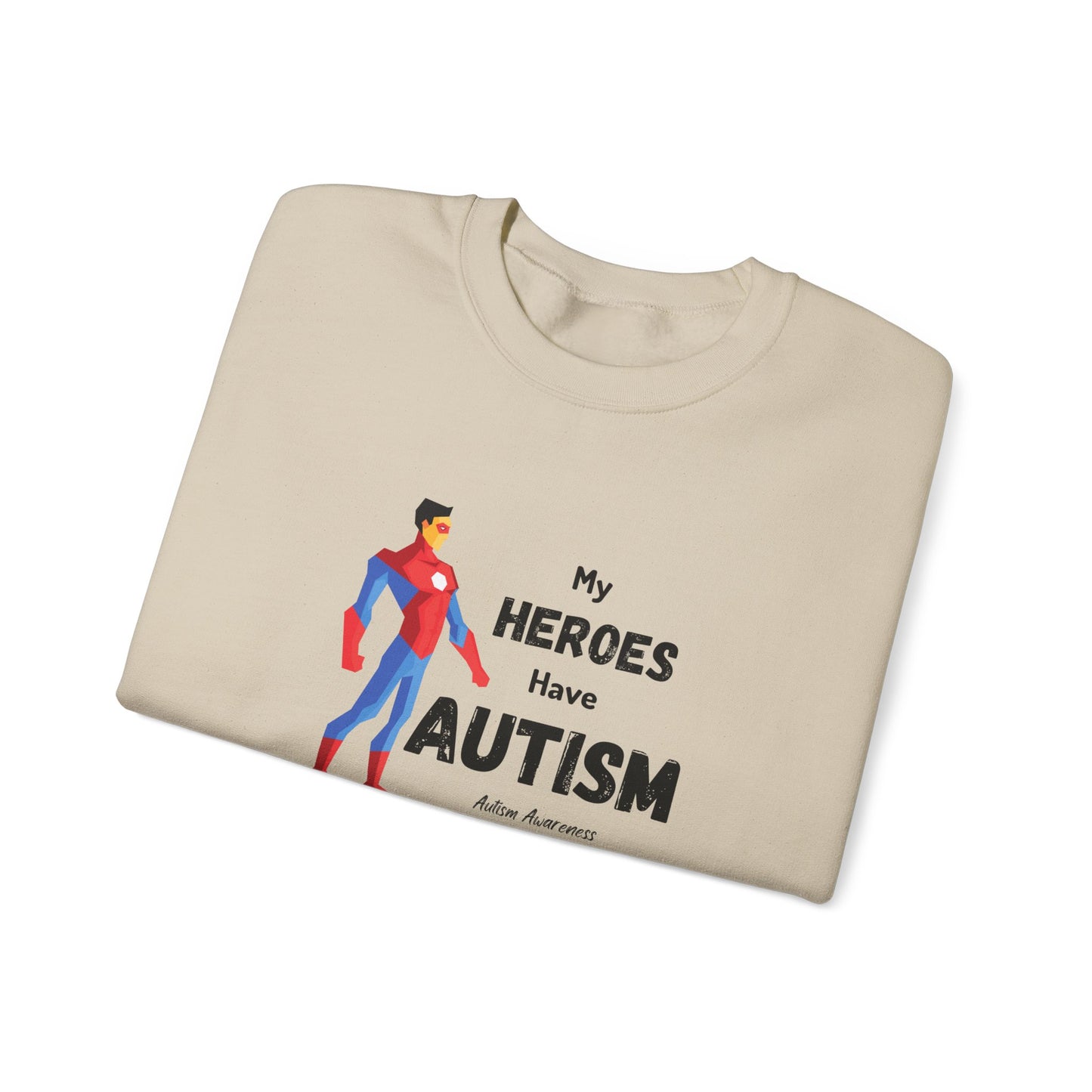Autism Support Sweatshirt — "My Heroes Have Autism" Crewneck