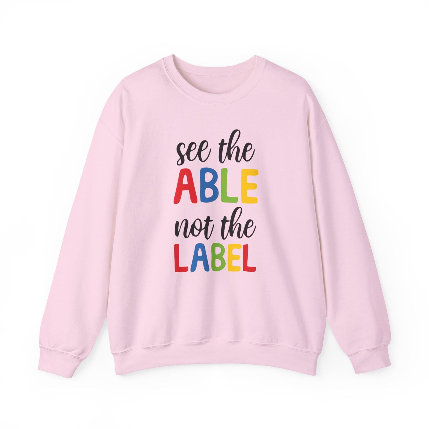 See the Able Not the Label Sweatshirt — Disability Awareness Crewneck