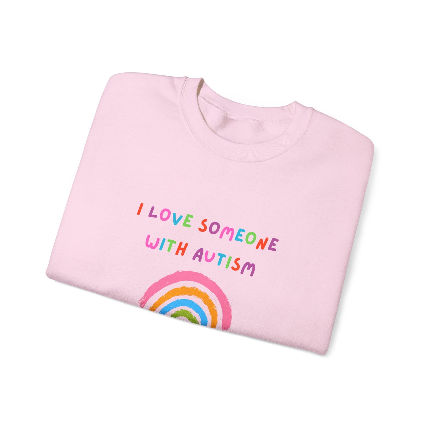 Autism Awareness Sweatshirt - "I Love Someone With Autism" Rainbow Crewneck