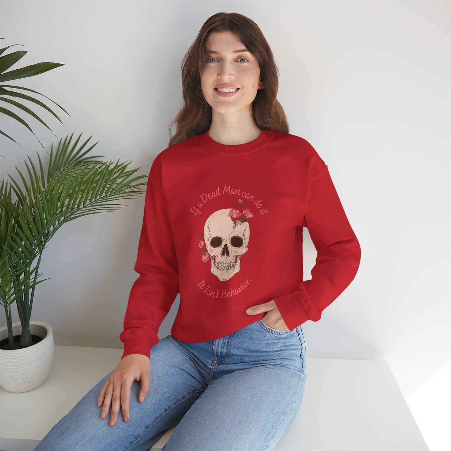 Skull & Roses Crewneck Sweatshirt — "If a Dead Man can do it, it isn’t behavior.”