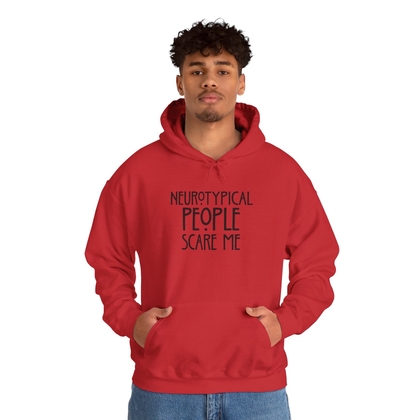 Hoodie - "Neurotypical People Scare Me" Graphic Hoodie