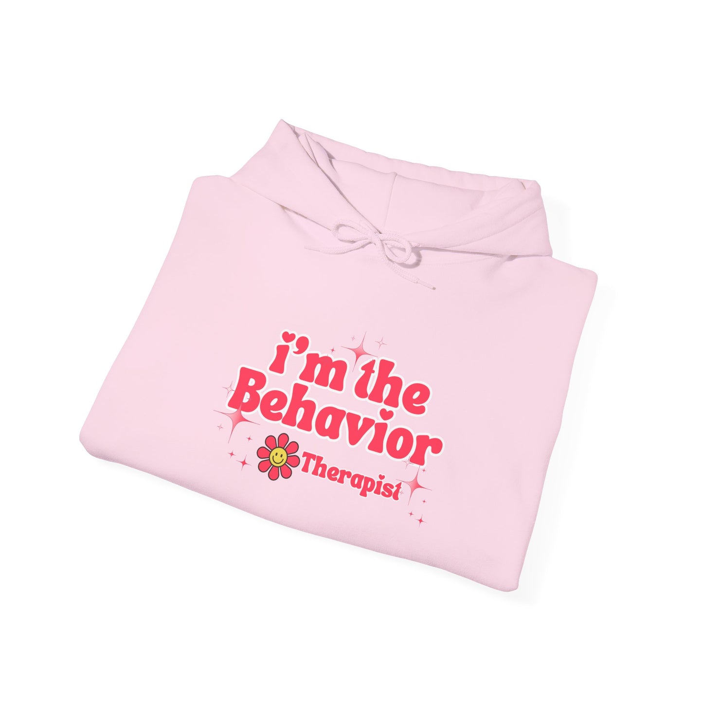 Behavior Therapist Hoodie — "I'm the Behavior Therapist" Comfort Sweatshirt
