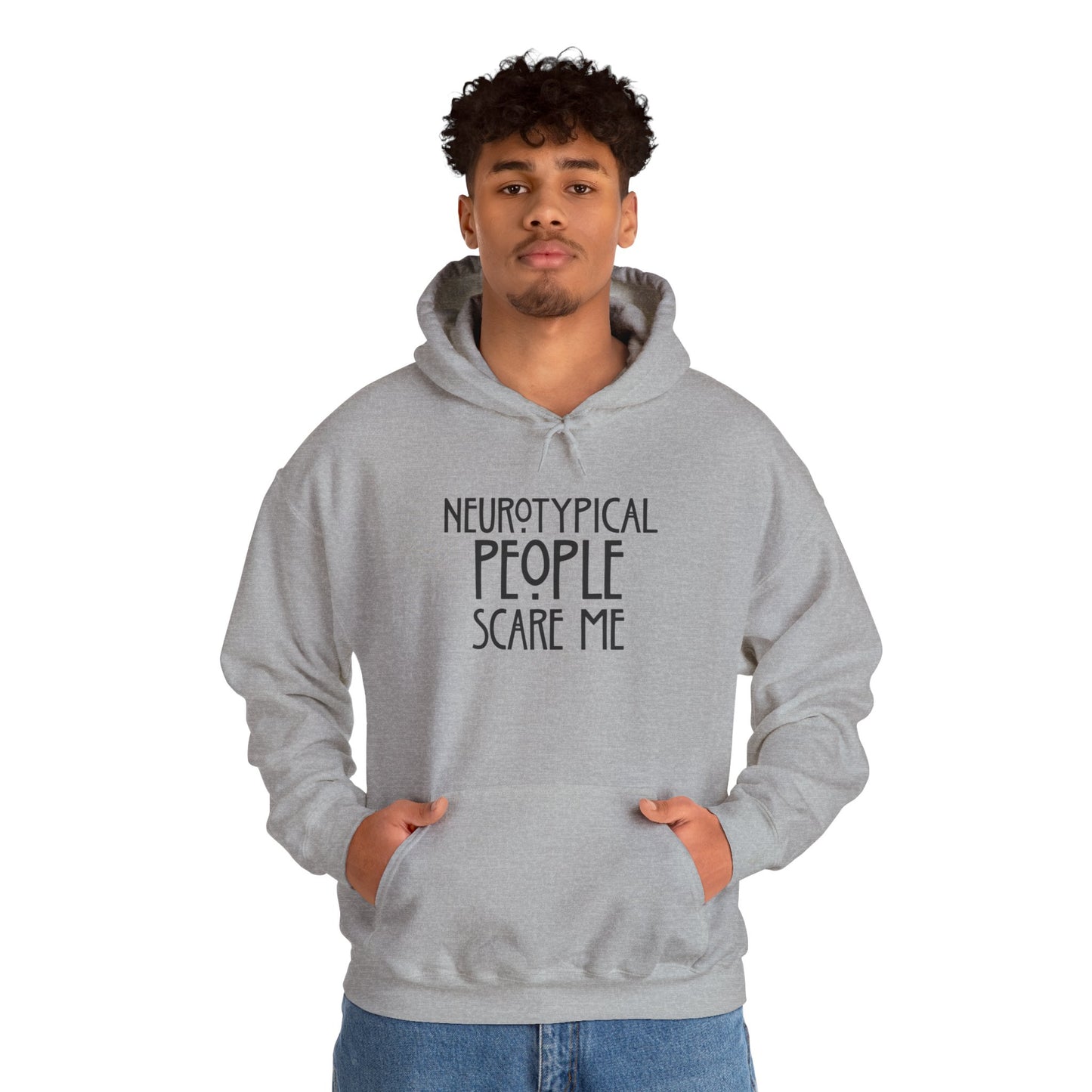 Hoodie - "Neurotypical People Scare Me" Graphic Hoodie