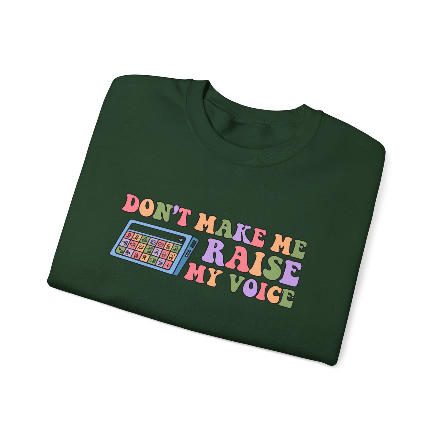 Colorful Graphic Crewneck Sweatshirt - "Don't Make Me Raise My Voice"