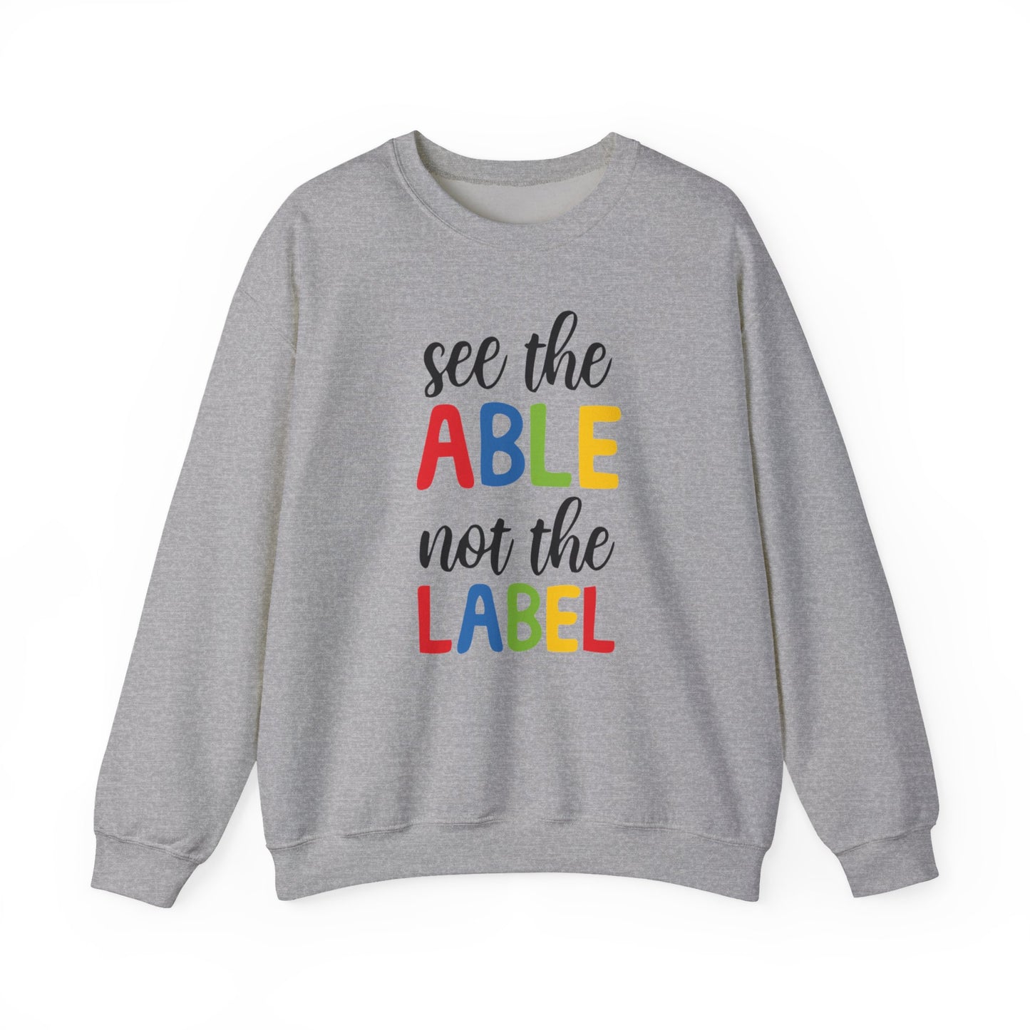 See the Able Not the Label Sweatshirt — Disability Awareness Crewneck