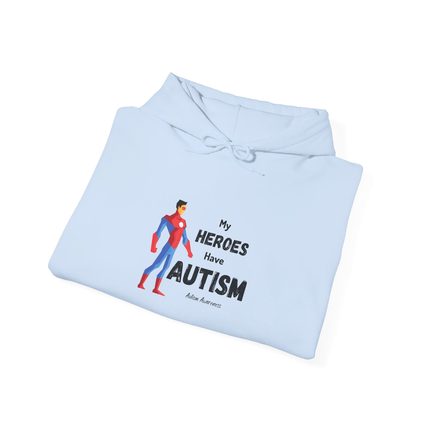 Autism Heroes Hoodie – "My Heroes Have Autism" Support Sweatshirt