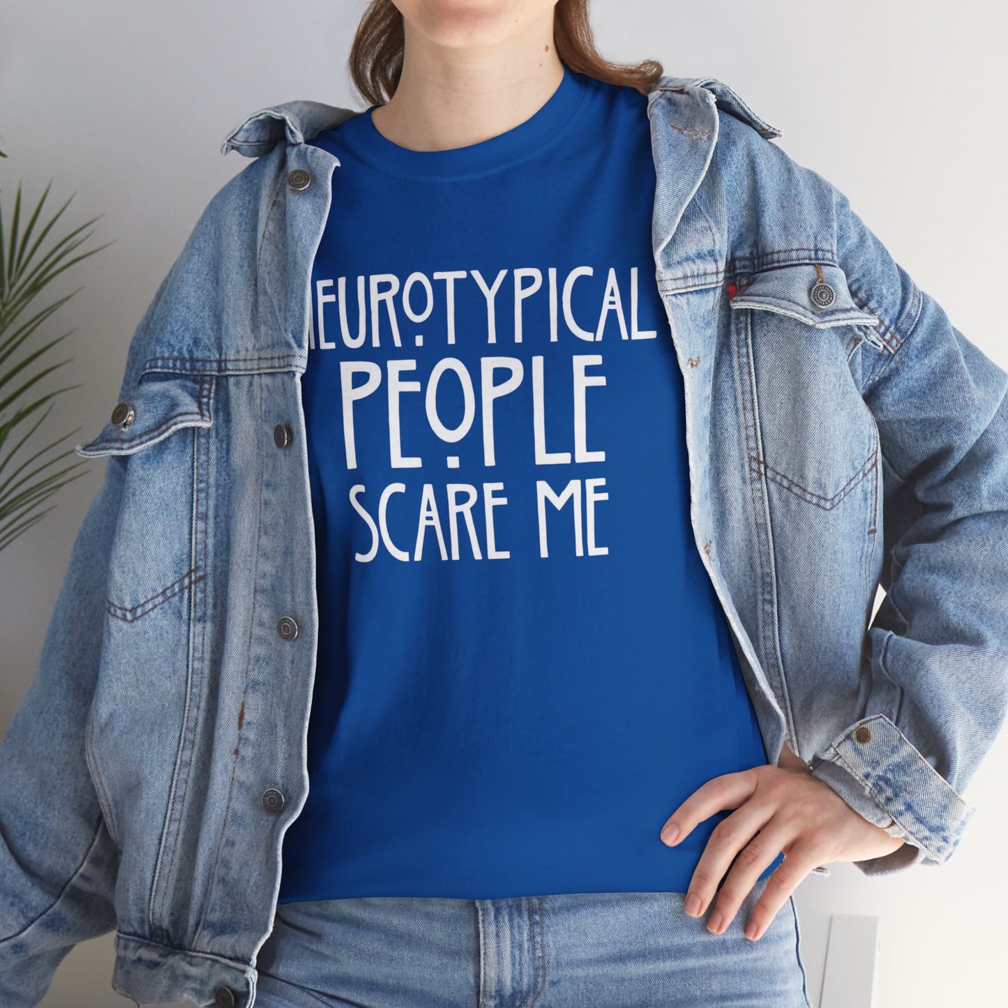Neurotypical People Scare Me T-Shirt