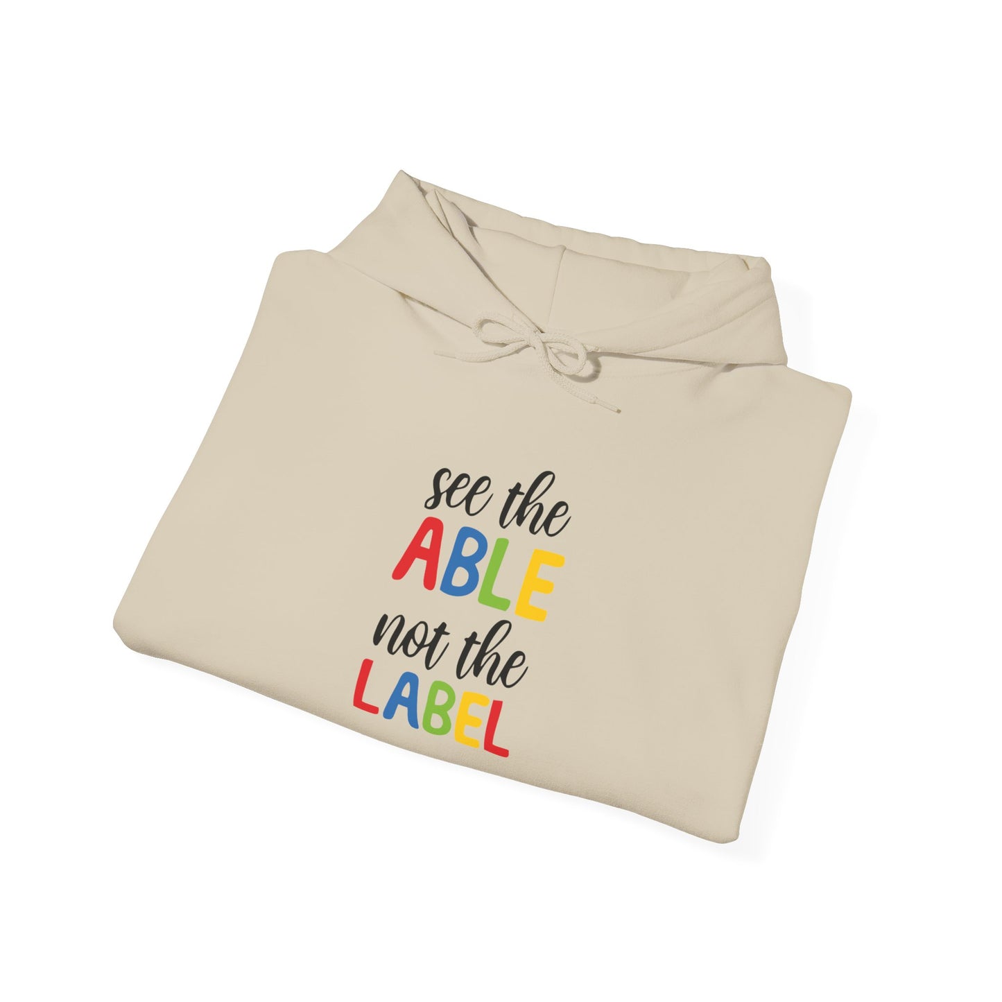 See the Able Not the Label Hoodie — Disability Awareness Inspirational Pullover
