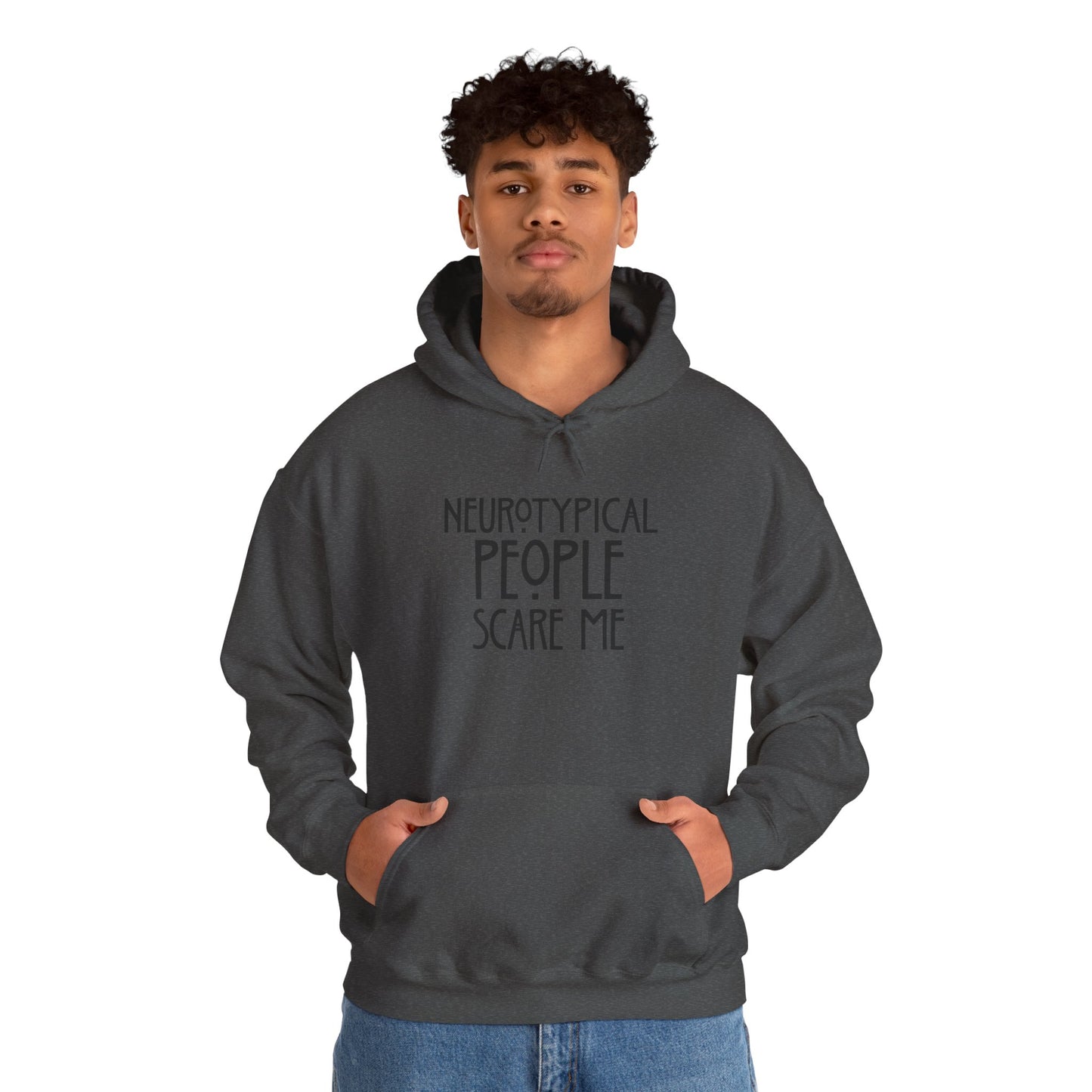 Hoodie - "Neurotypical People Scare Me" Graphic Hoodie
