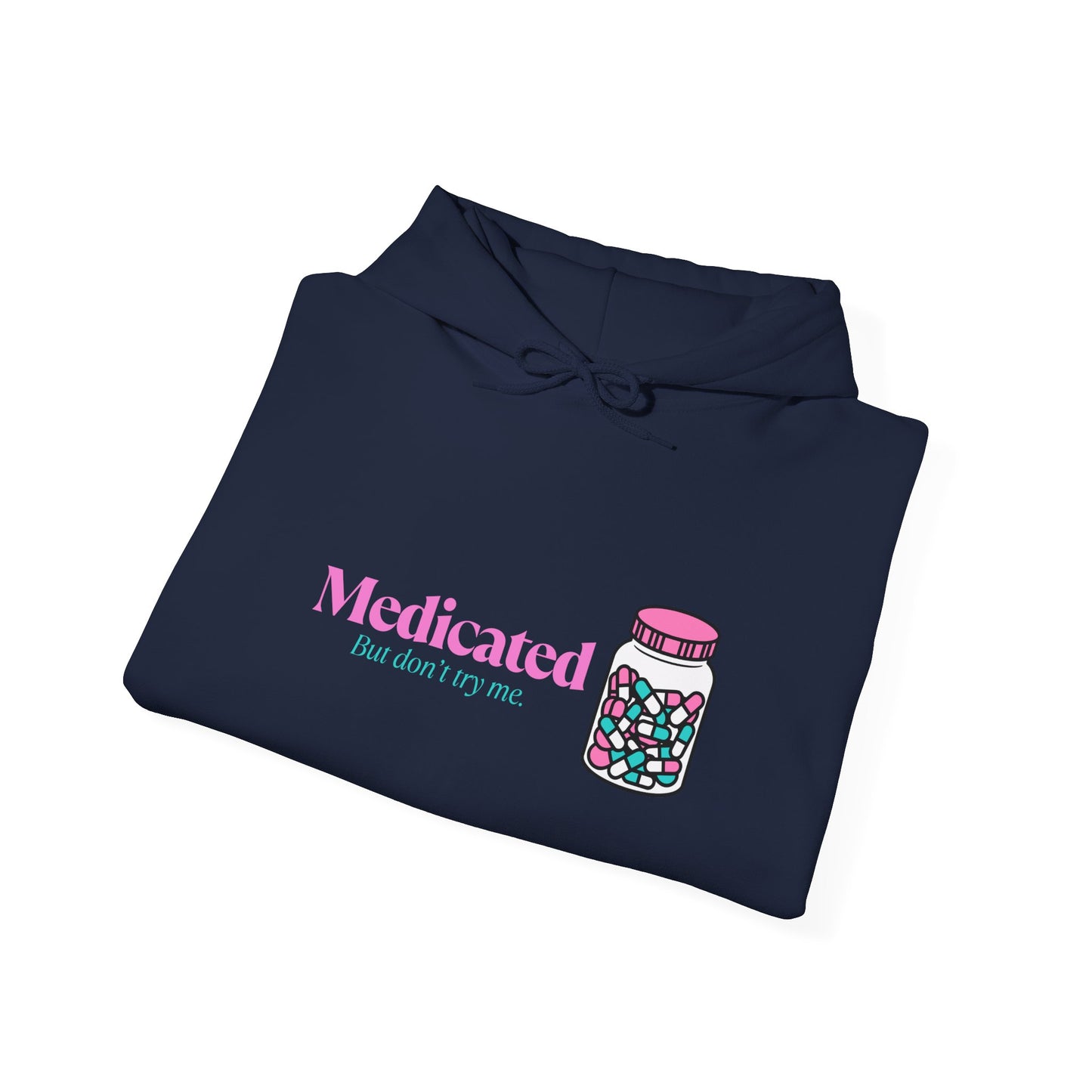 Medicated But Don't Try Me Pink Pills Graphic Hoodie – Cute Pharmacy Jar Sweatshirt