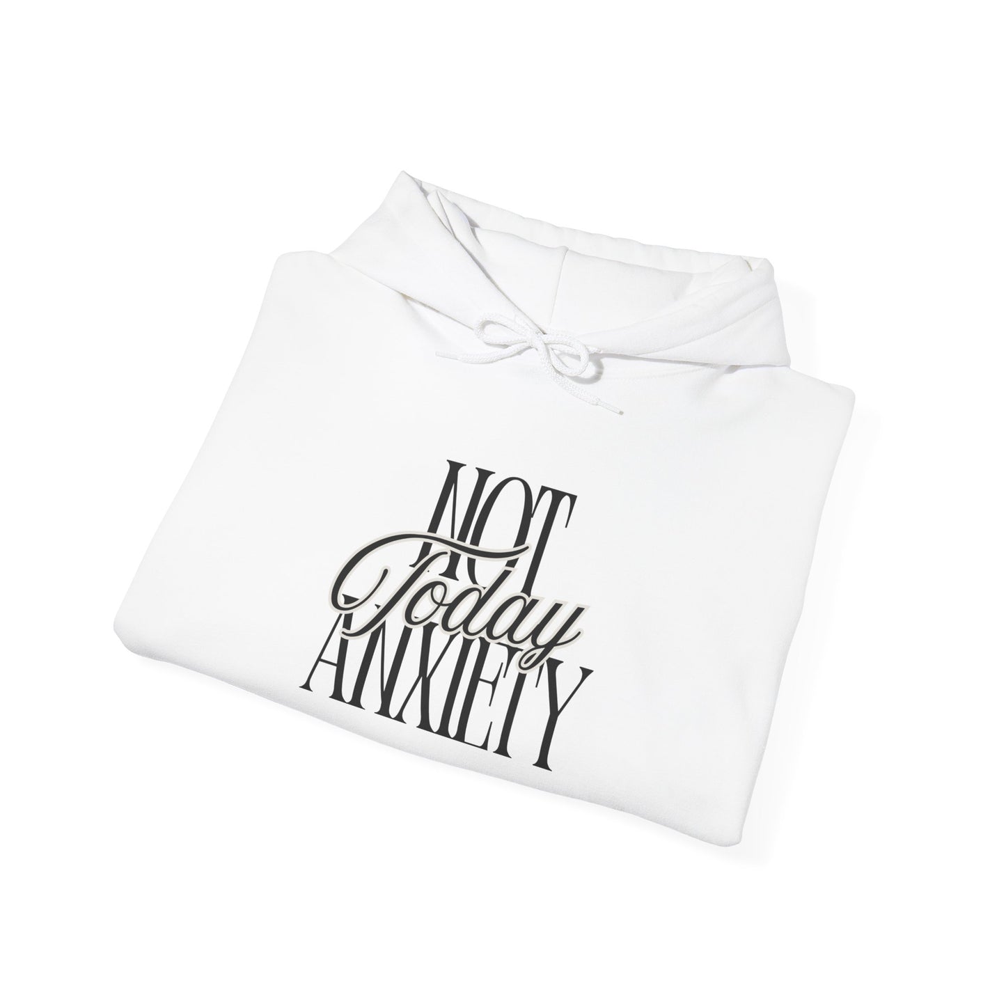 Not Today Anxiety Hoodie — Minimal Mental Health Awareness Sweatshirt