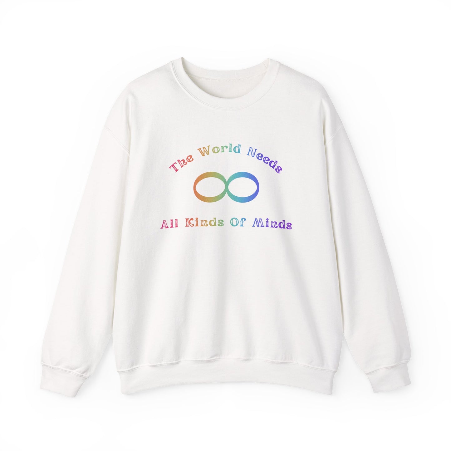 Crewneck Sweatshirt — "The World Needs All Kinds of Minds" Rainbow Infinity Design