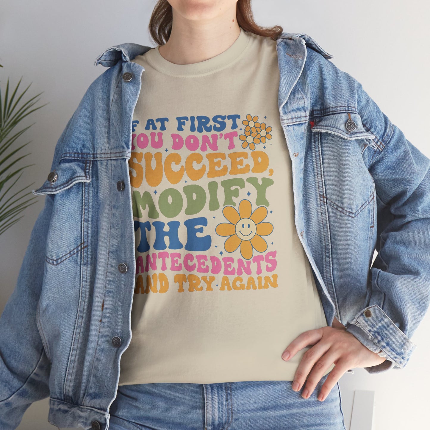 If At First You Don't Succeed Modify The Antecedents Tee — Funny Behavioral Science T‑Shirt