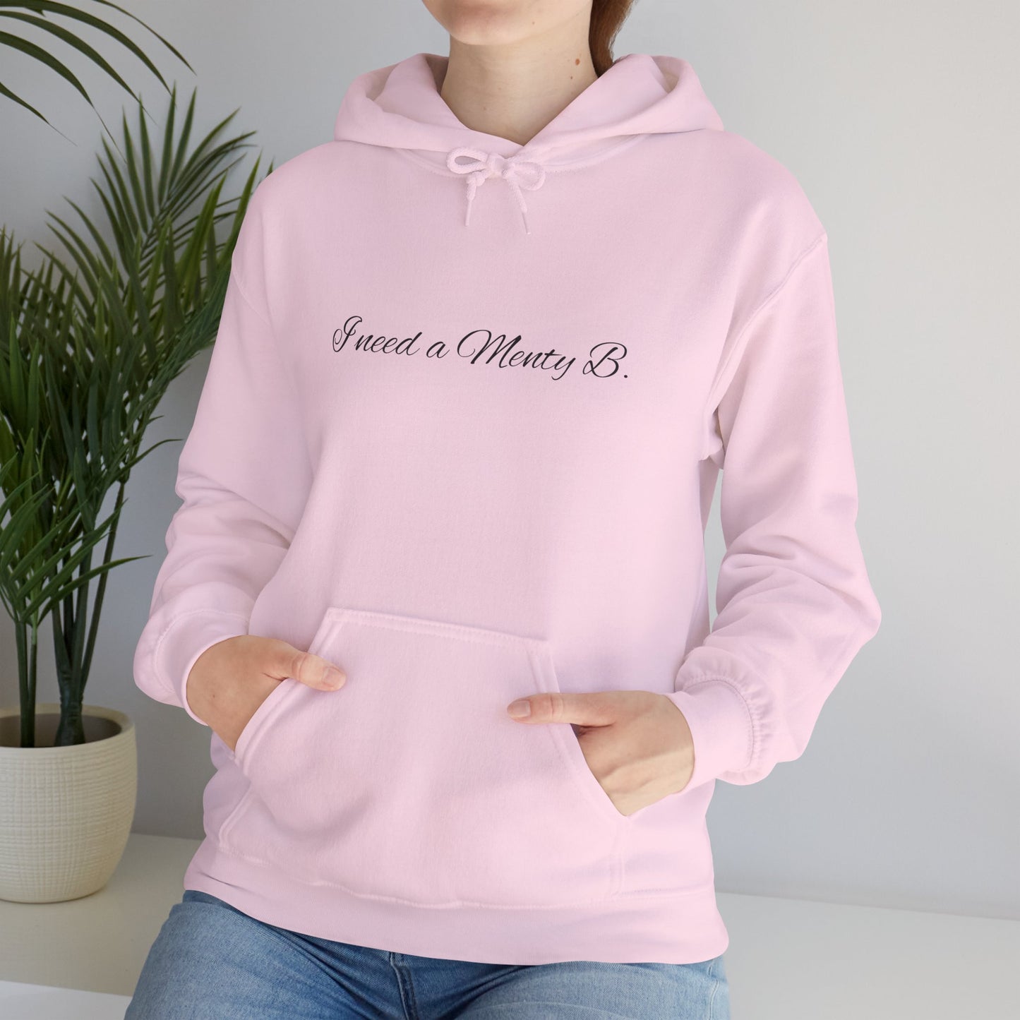 Hoodie: 'I Need a Menty B' Minimal Script Pullover