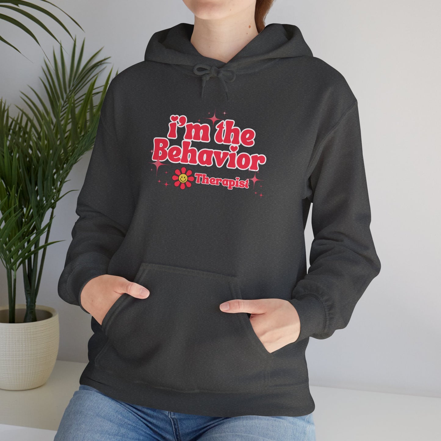 Behavior Therapist Hoodie — "I'm the Behavior Therapist" Comfort Sweatshirt