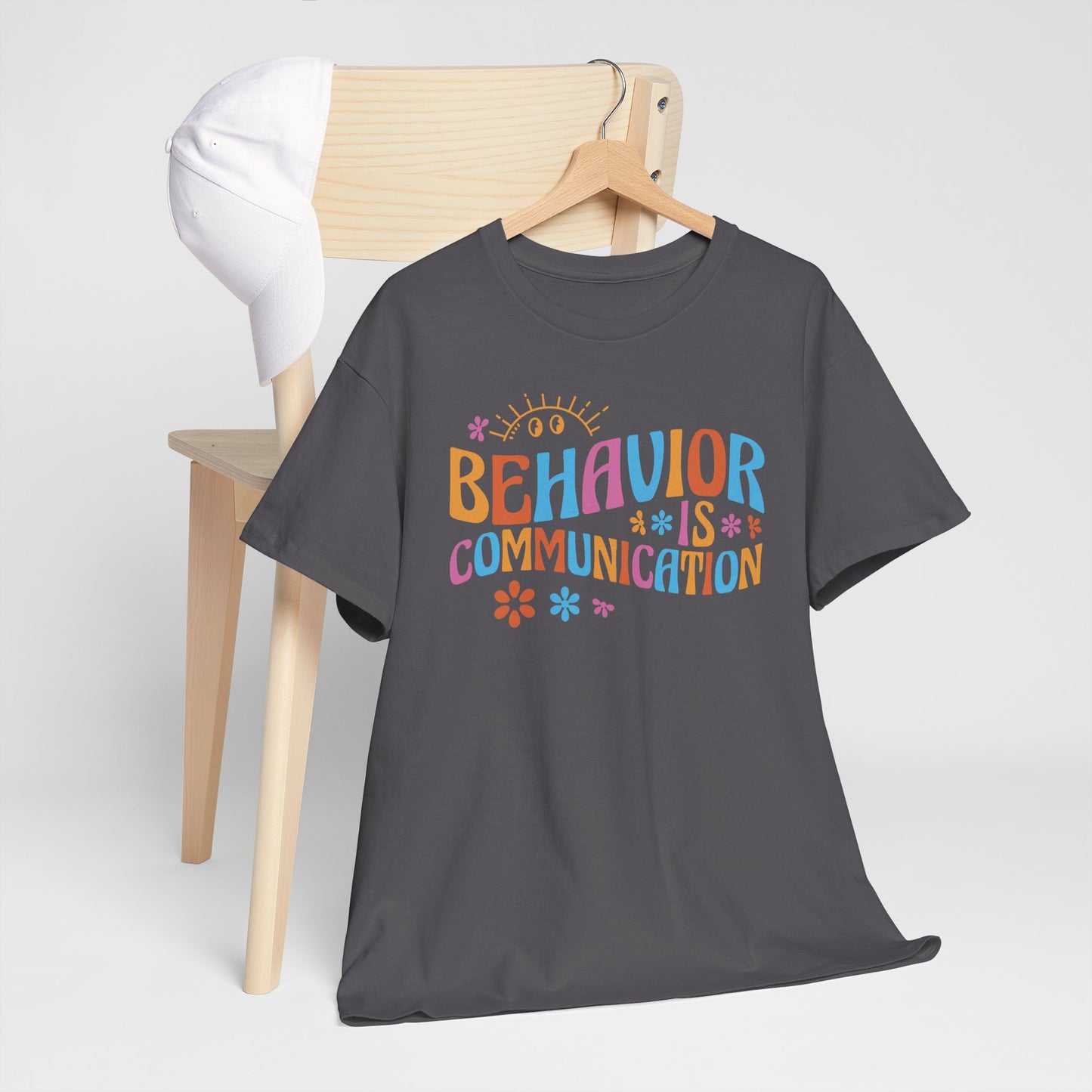 Behavior Is Communication T-Shirt — Colorful Positive Message Tee for Therapists & Teachers