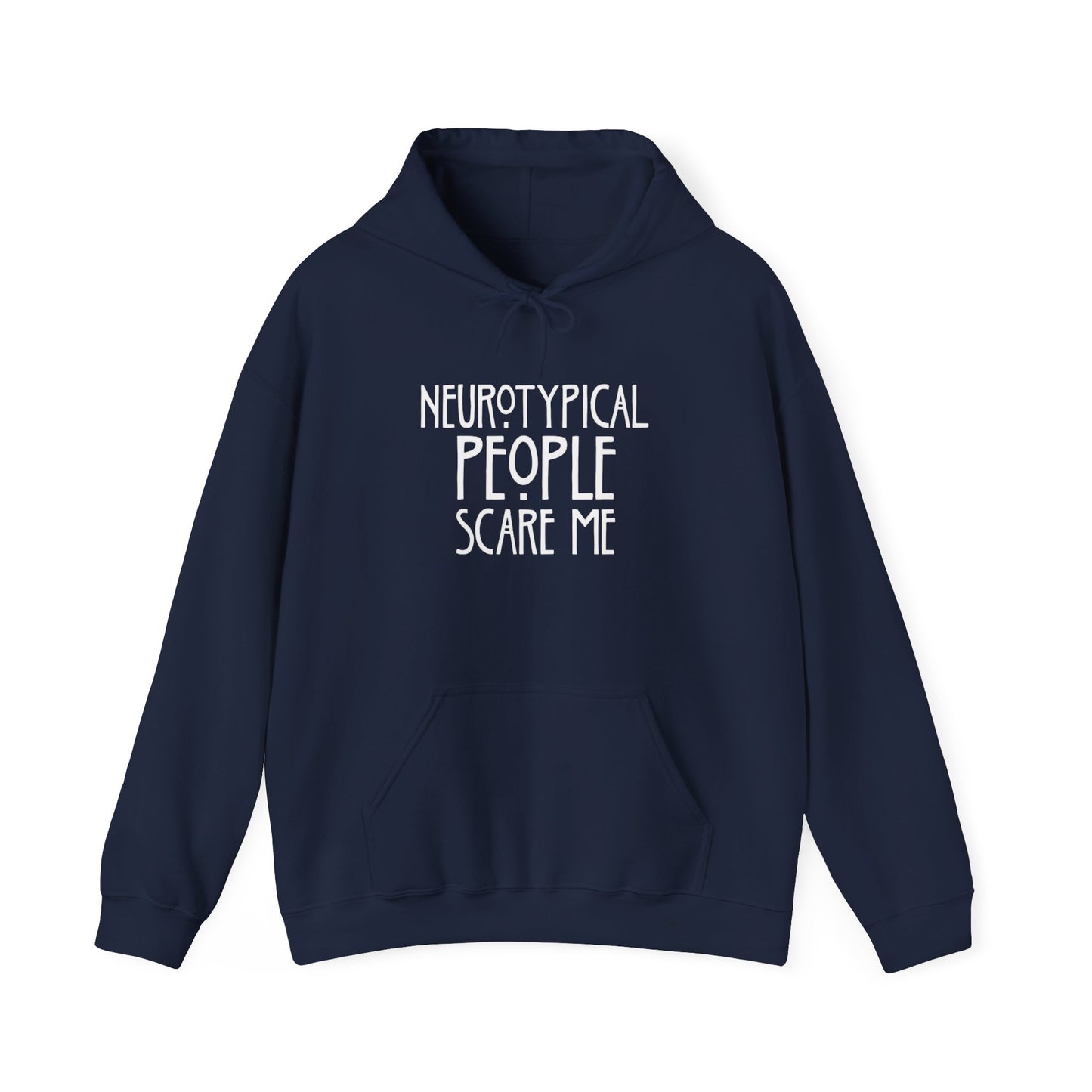 Hoodie - "Neurotypical People Scare Me" Graphic Hoodie