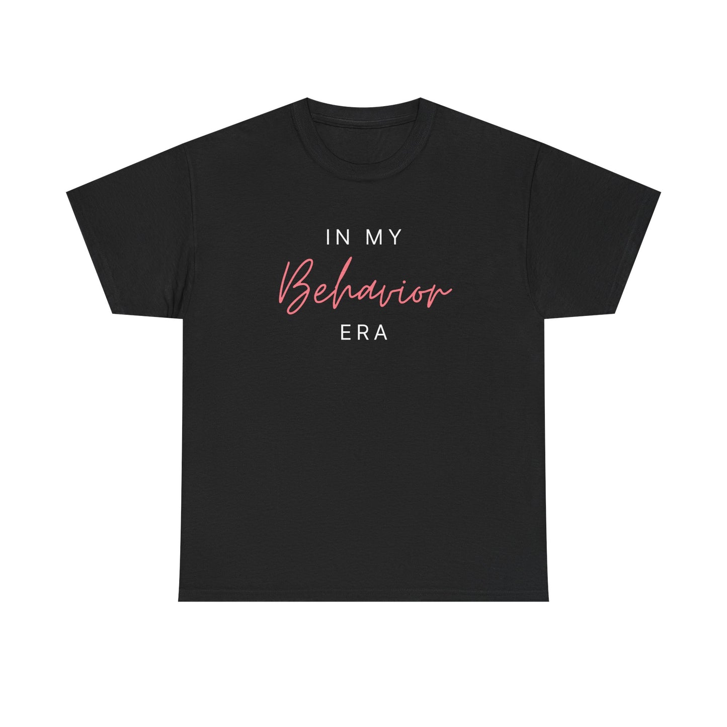 Unisex Heavy Cotton Tee - "In My Behavior Era" Inspirational Tee