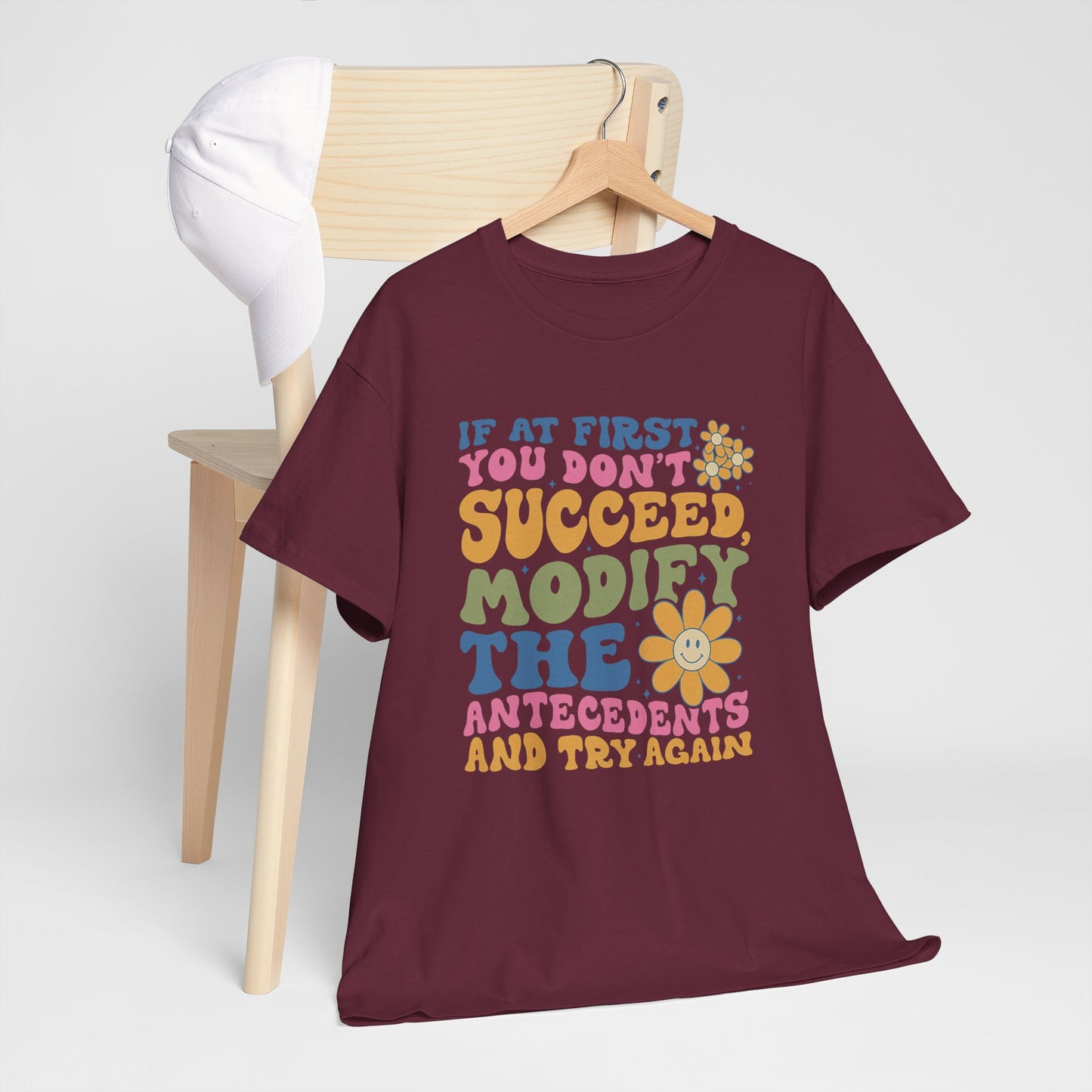 If At First You Don't Succeed Modify The Antecedents Tee — Funny Behavioral Science T‑Shirt
