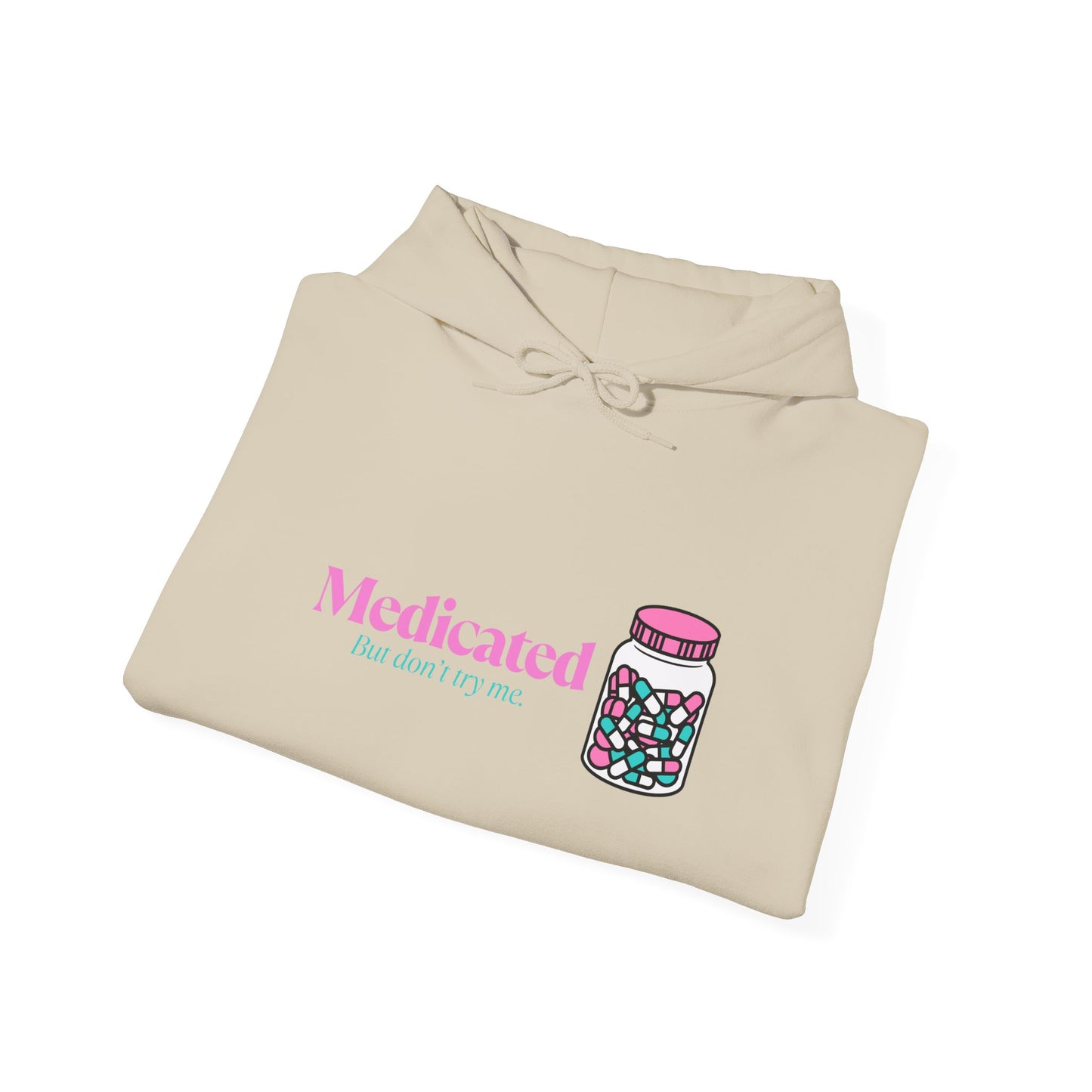 Medicated But Don't Try Me Pink Pills Graphic Hoodie – Cute Pharmacy Jar Sweatshirt
