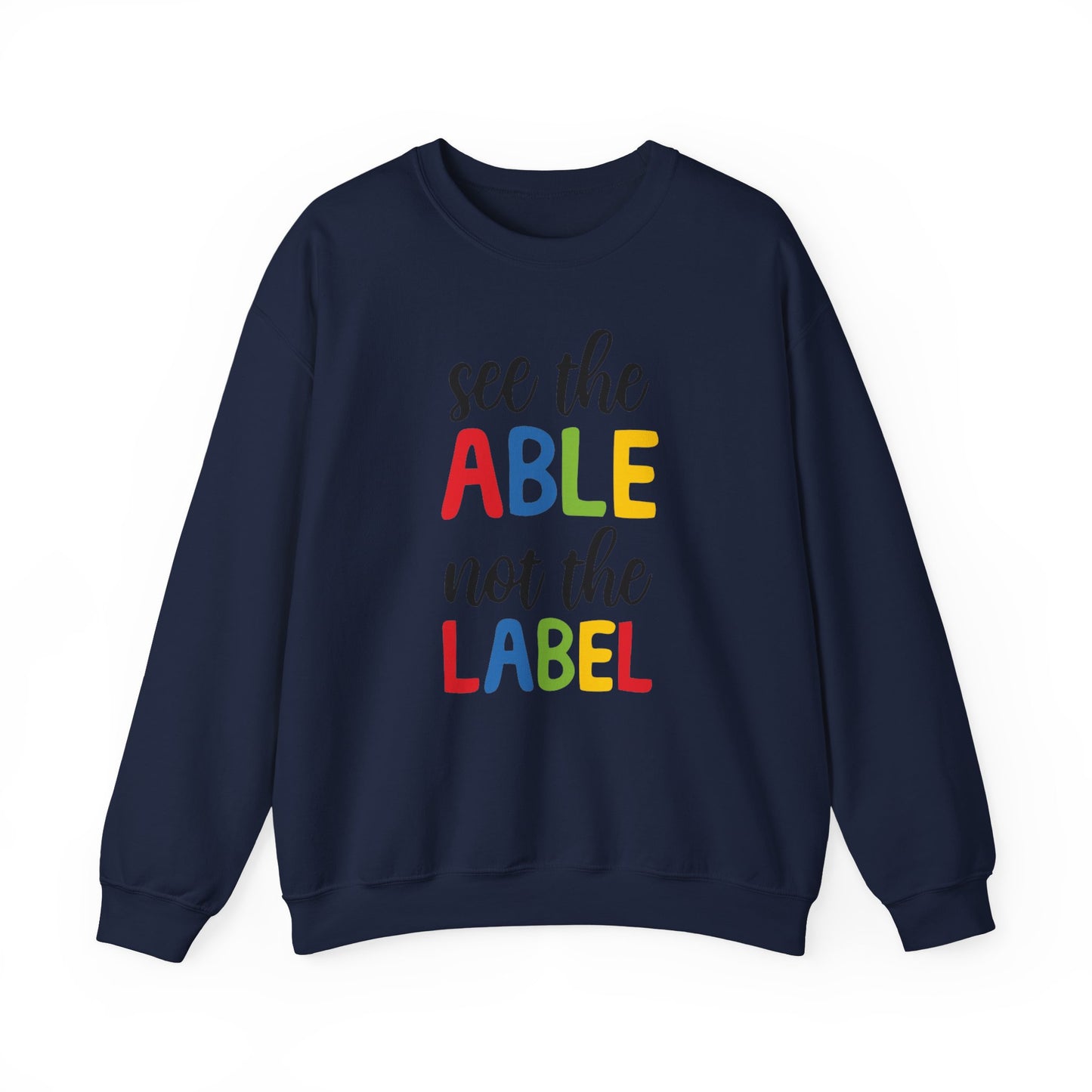 See the Able Not the Label Sweatshirt — Disability Awareness Crewneck