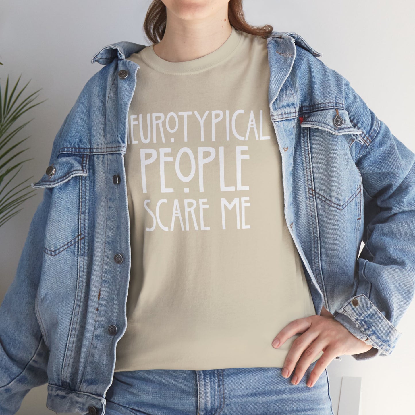 Neurotypical People Scare Me T-Shirt