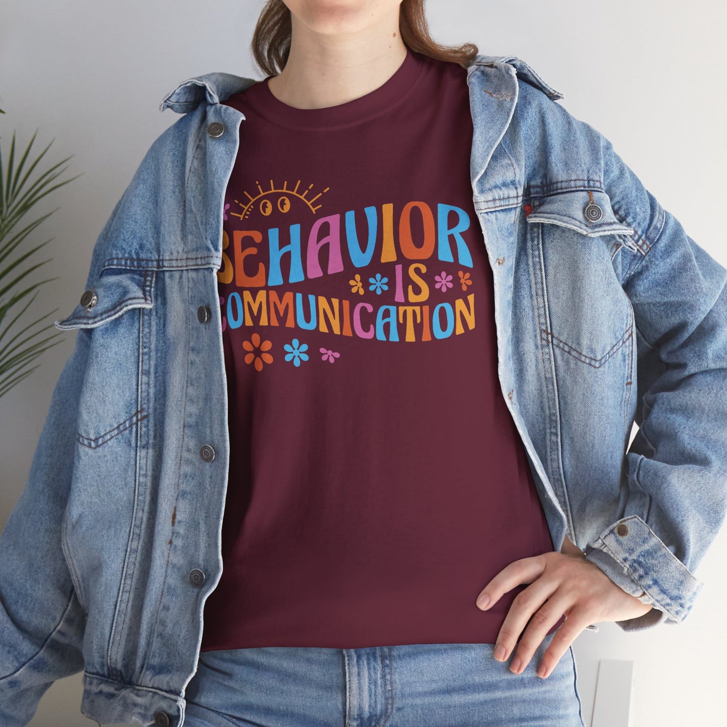 Behavior Is Communication T-Shirt — Colorful Positive Message Tee for Therapists & Teachers