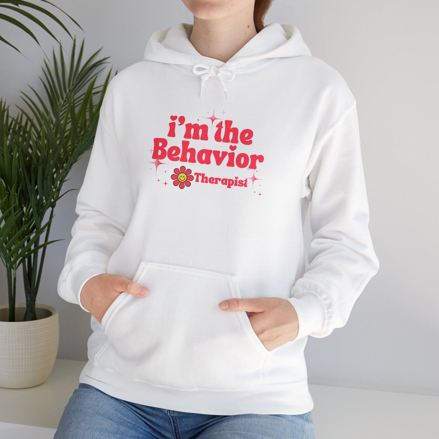 Behavior Therapist Hoodie — "I'm the Behavior Therapist" Comfort Sweatshirt