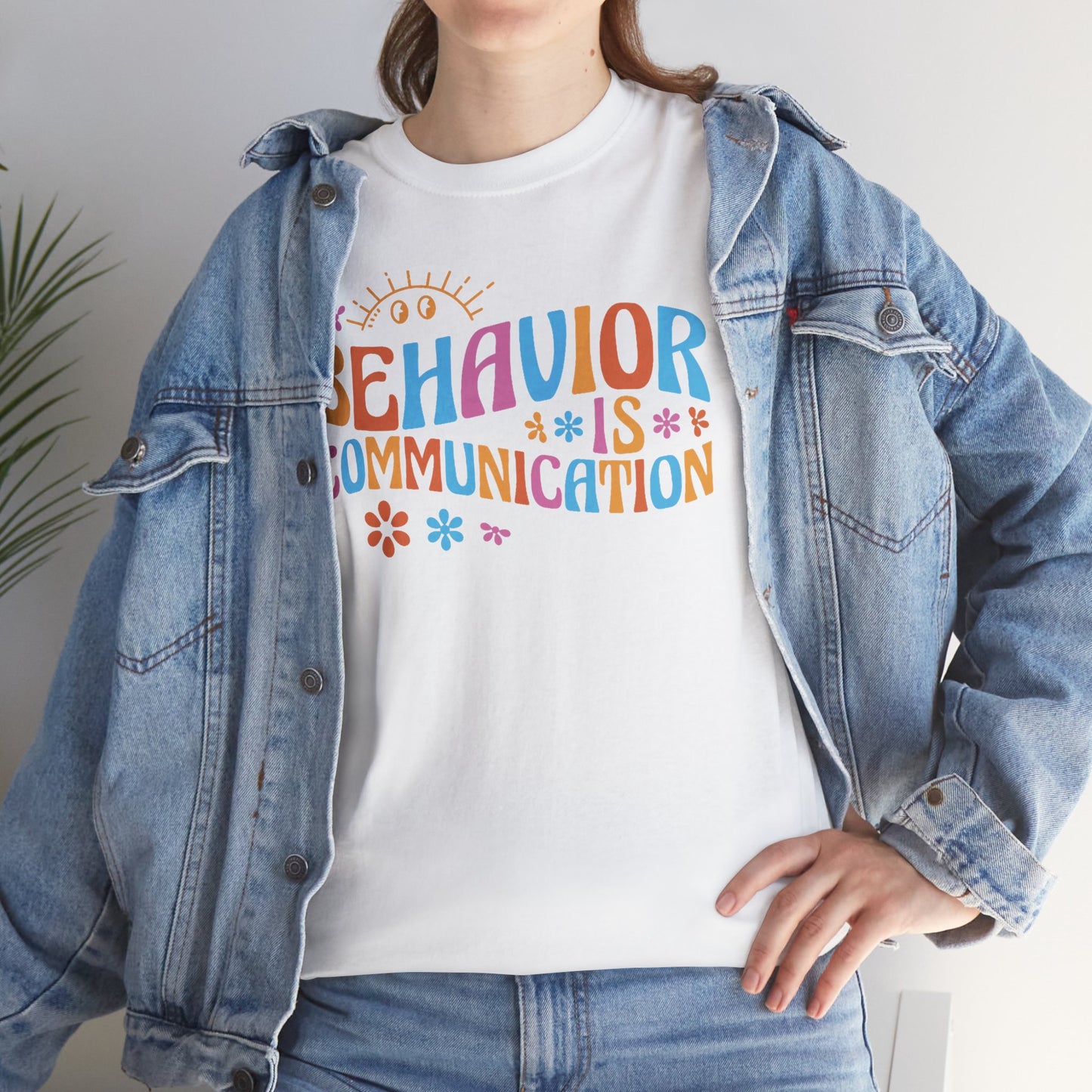 Behavior Is Communication T-Shirt — Colorful Positive Message Tee for Therapists & Teachers
