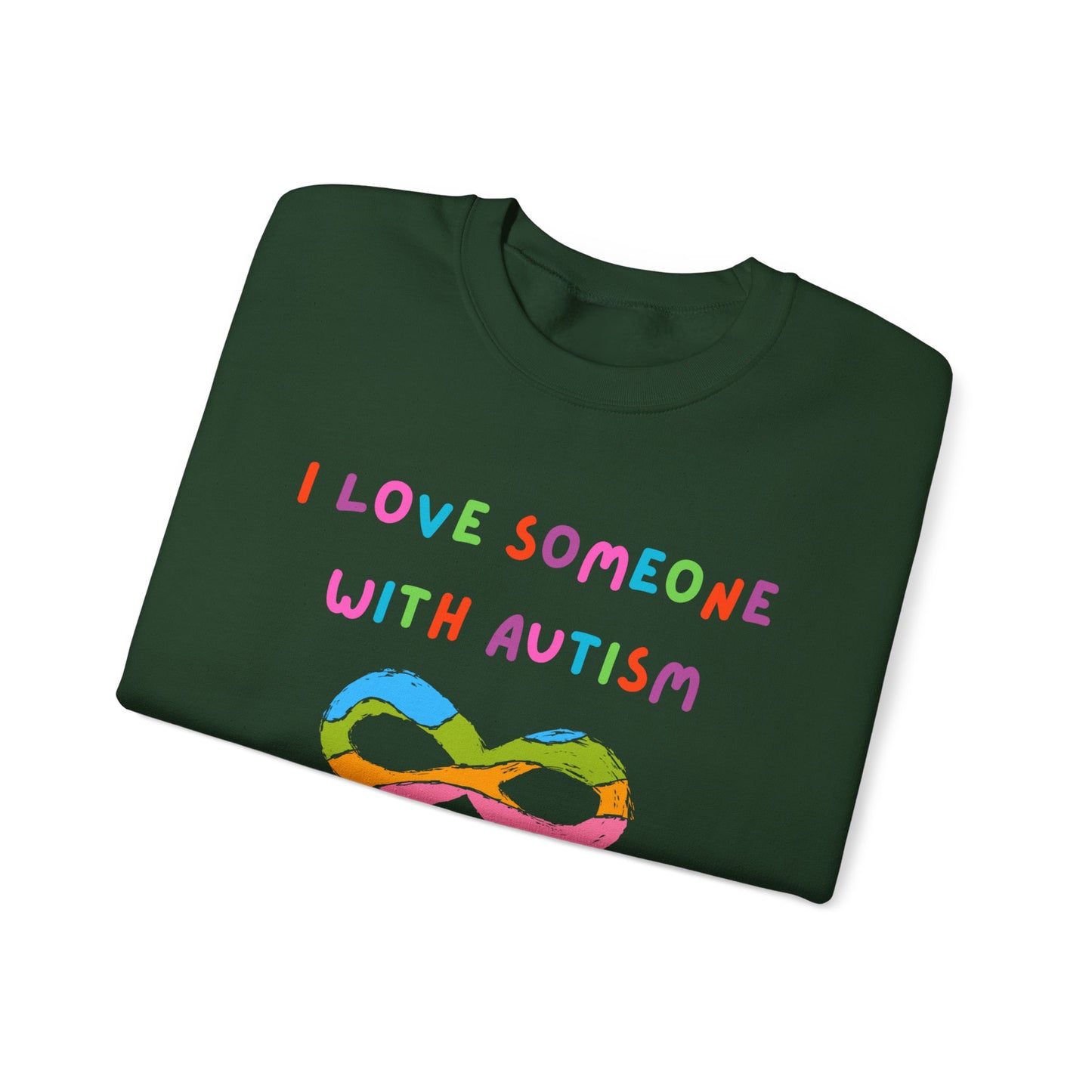 I Love Someone With Autism Infinity Sign Crewneck Sweatshirt