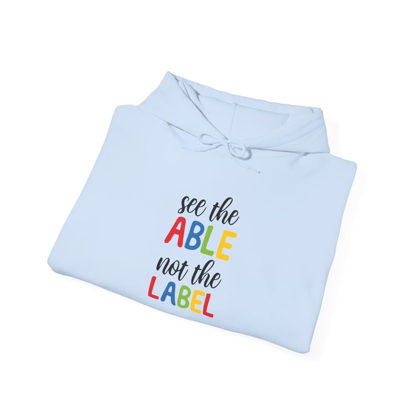 See the Able Not the Label Hoodie — Disability Awareness Inspirational Pullover