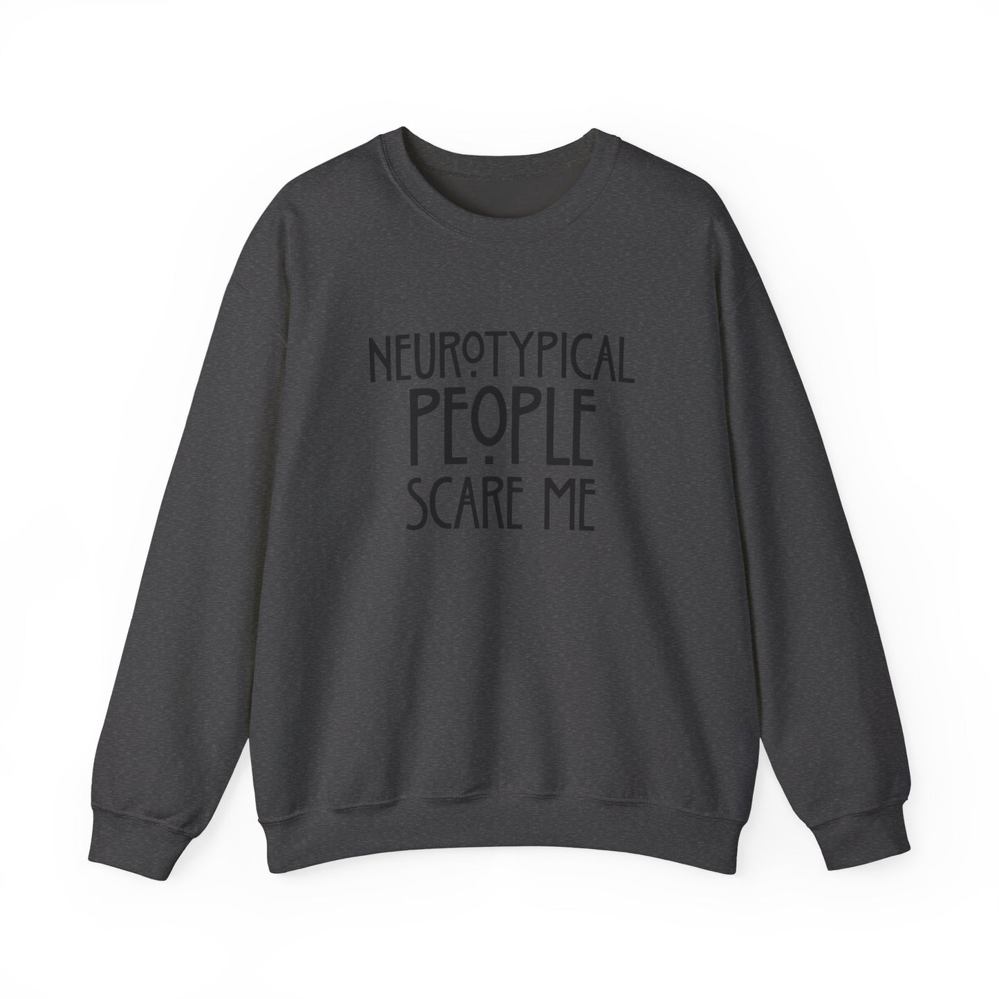 Sweatshirt — "Neurotypical People Scare Me" Cozy Crewneck for Autistic Pride & Introverts