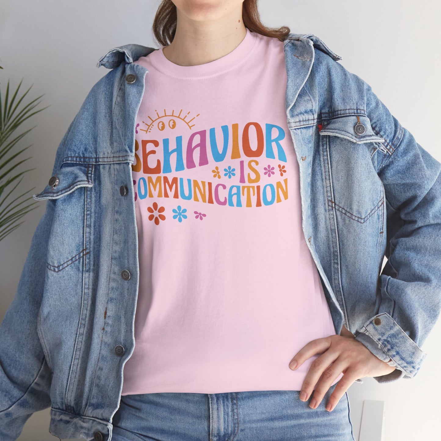 Behavior Is Communication T-Shirt — Colorful Positive Message Tee for Therapists & Teachers