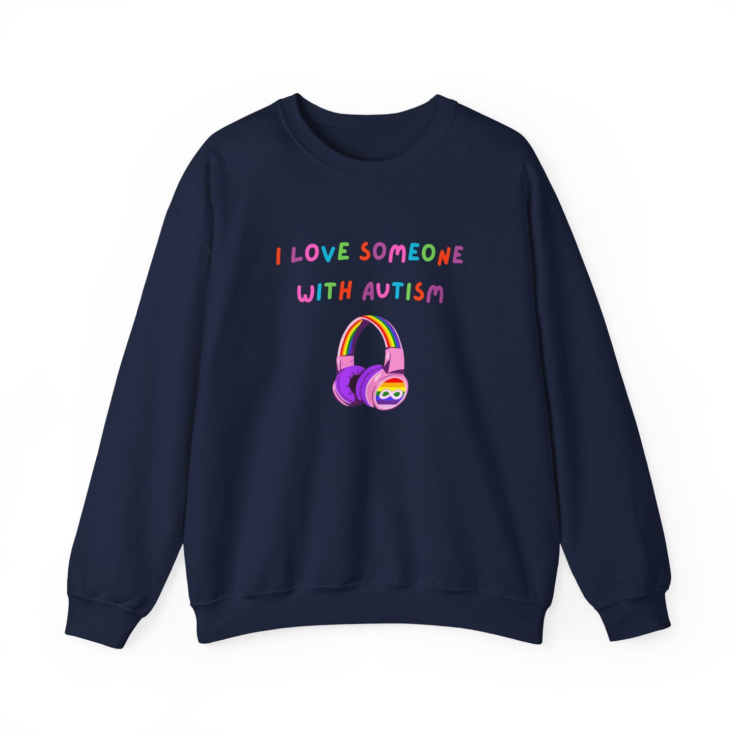 Autism Support Crewneck Sweatshirt — "I Love Someone With Autism" Rainbow Headphones