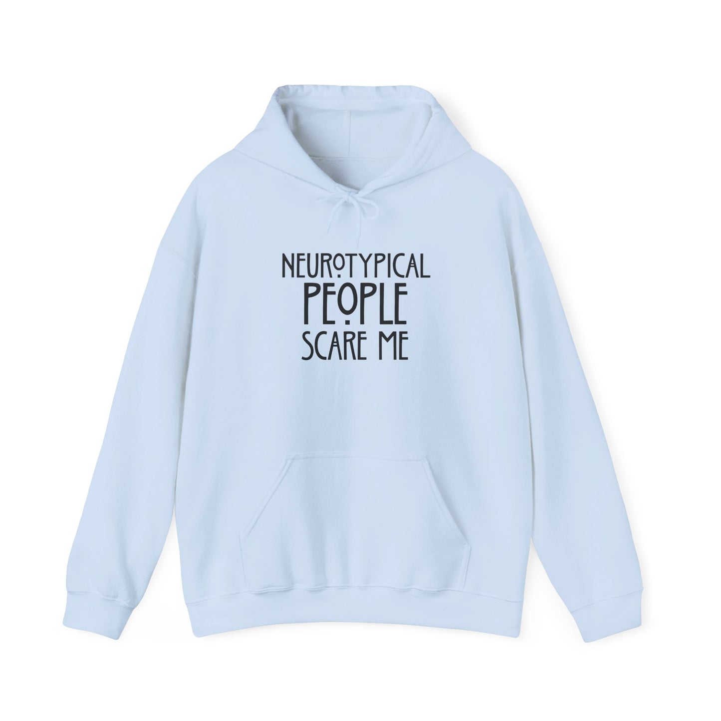 Hoodie - "Neurotypical People Scare Me" Graphic Hoodie