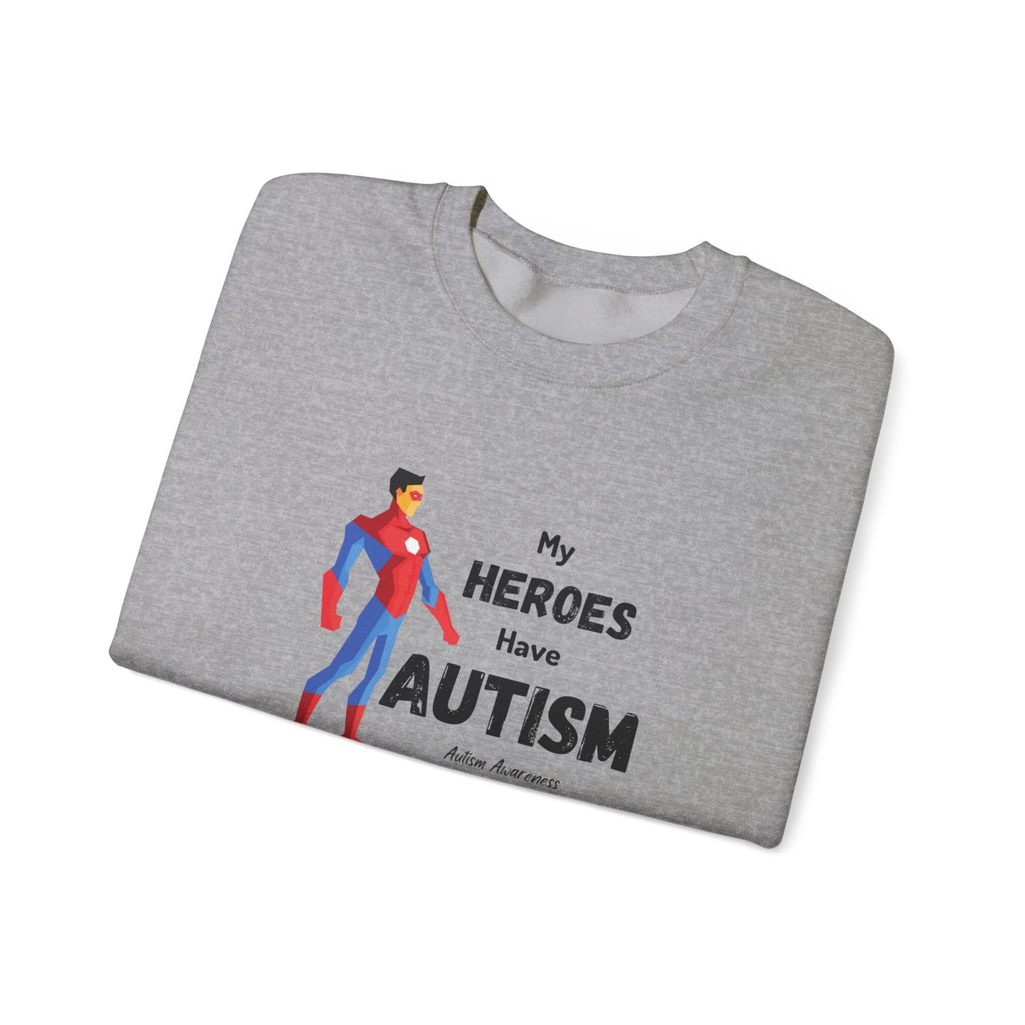 Autism Support Sweatshirt — "My Heroes Have Autism" Crewneck
