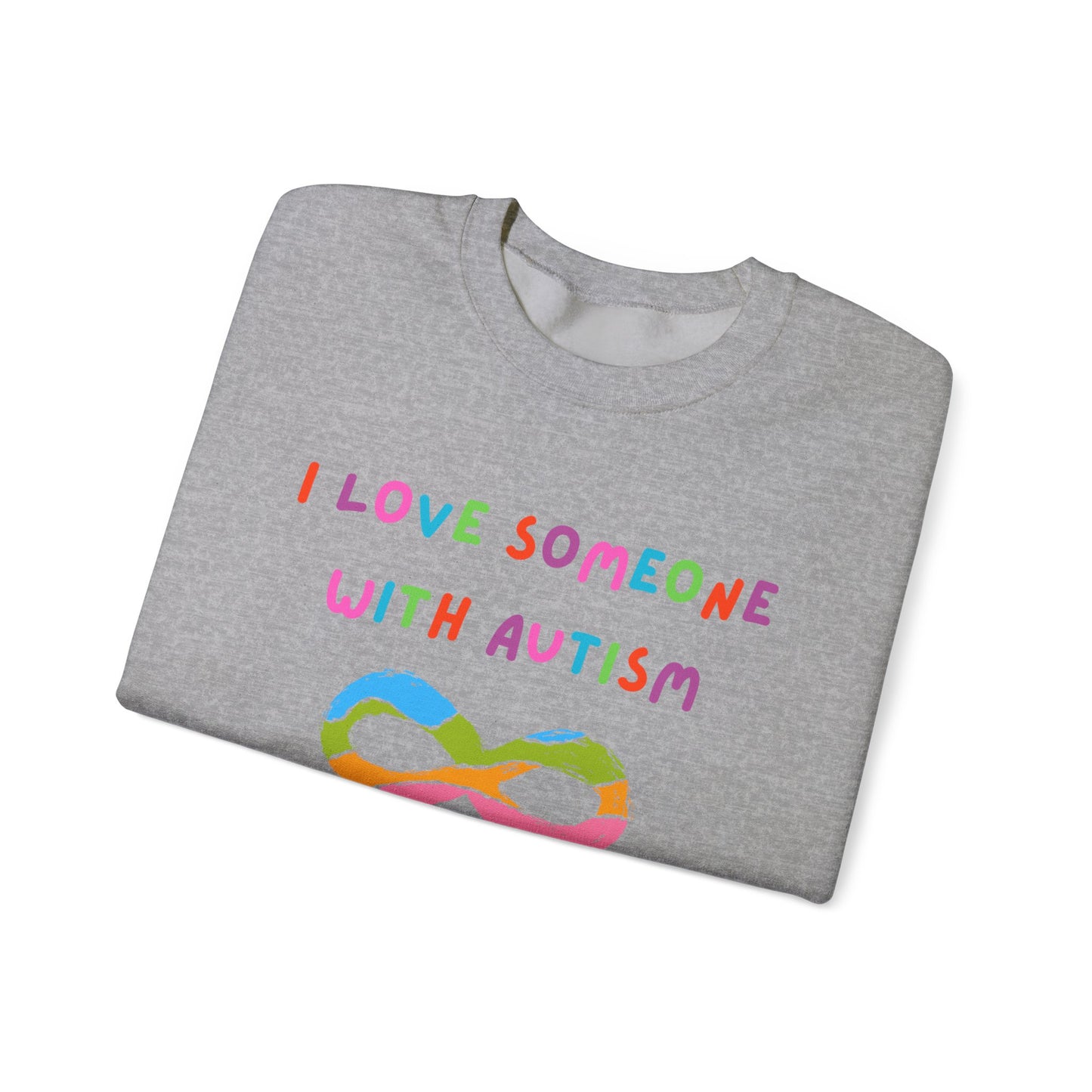 I Love Someone With Autism Infinity Sign Crewneck Sweatshirt