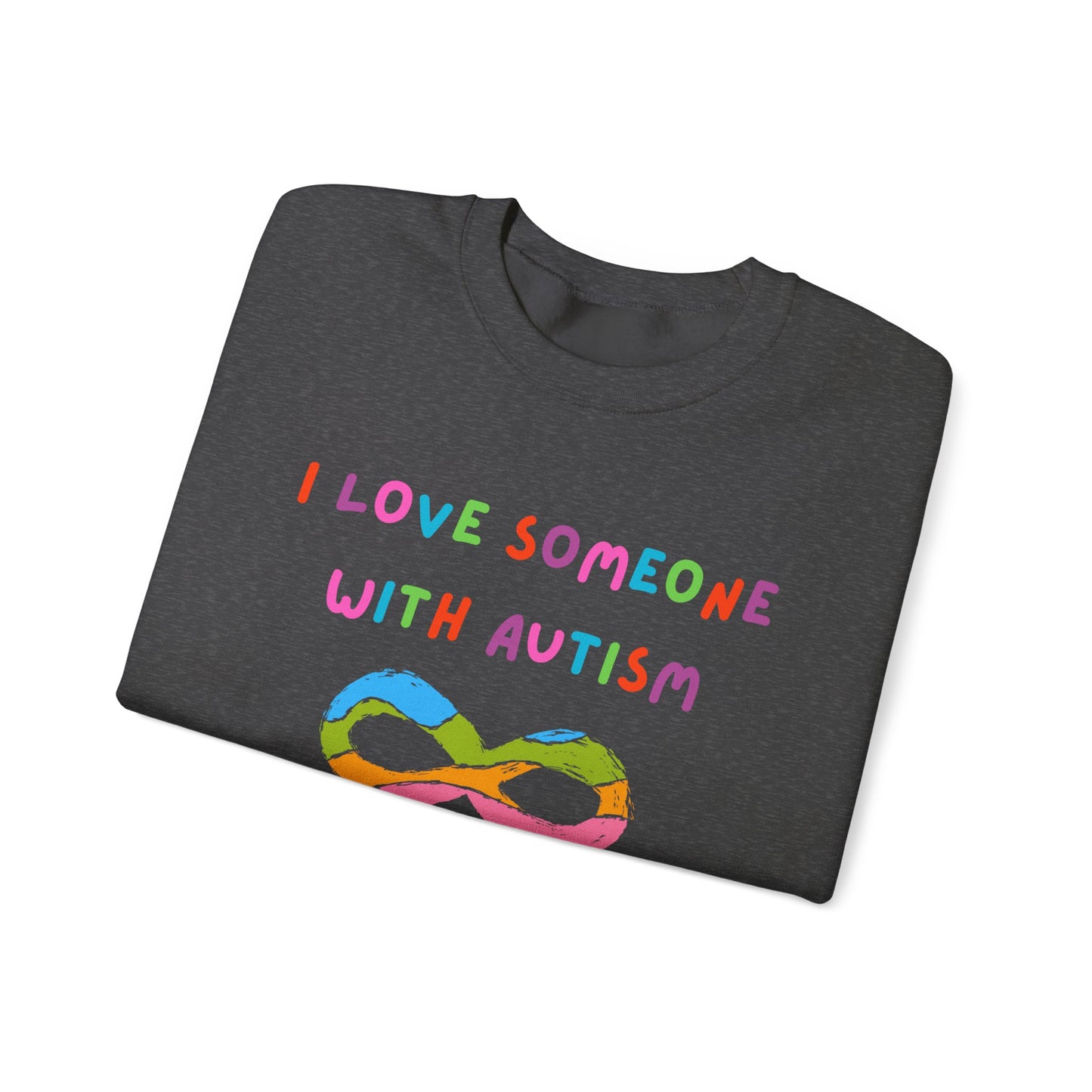 I Love Someone With Autism Infinity Sign Crewneck Sweatshirt