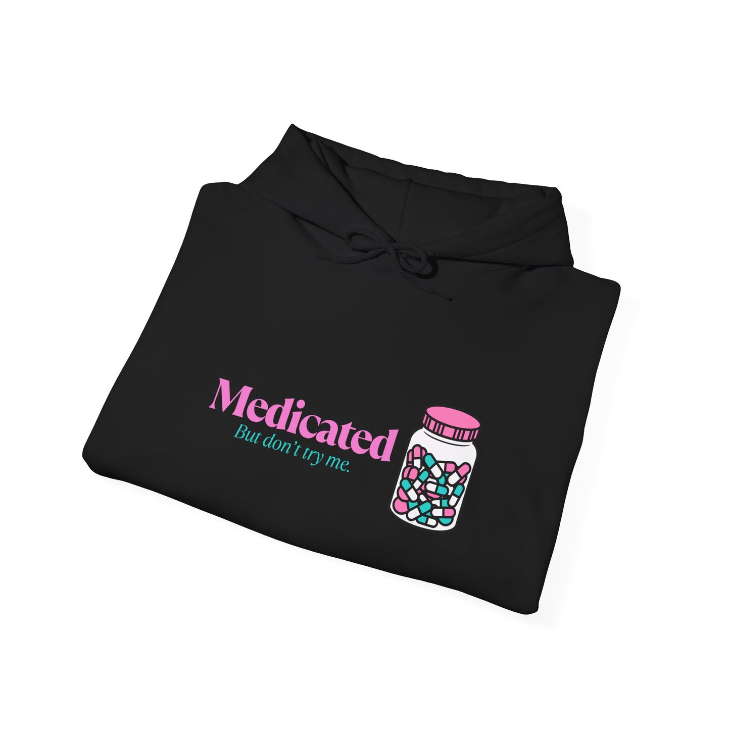 Medicated But Don't Try Me Pink Pills Graphic Hoodie – Cute Pharmacy Jar Sweatshirt
