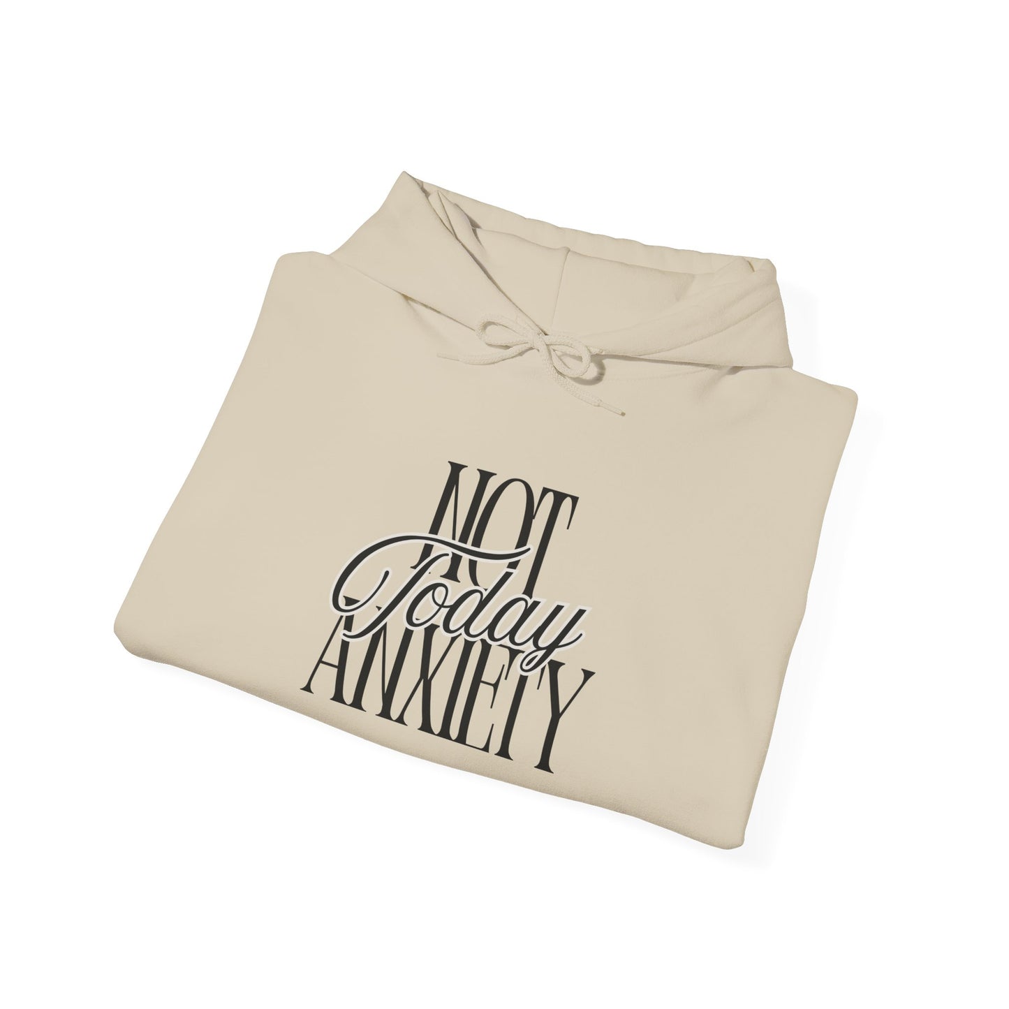 Not Today Anxiety Hoodie — Minimal Mental Health Awareness Sweatshirt