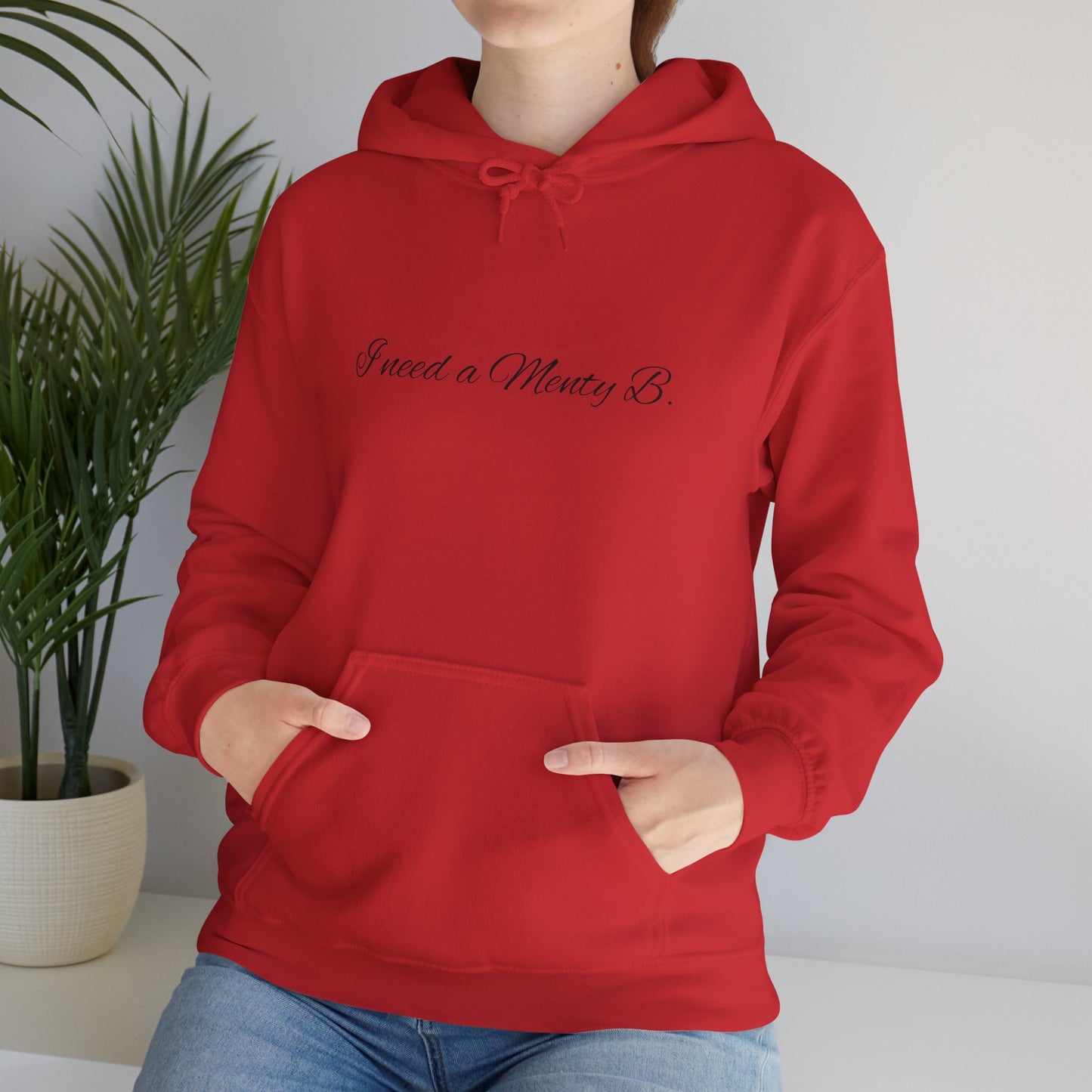 Hoodie: 'I Need a Menty B' Minimal Script Pullover